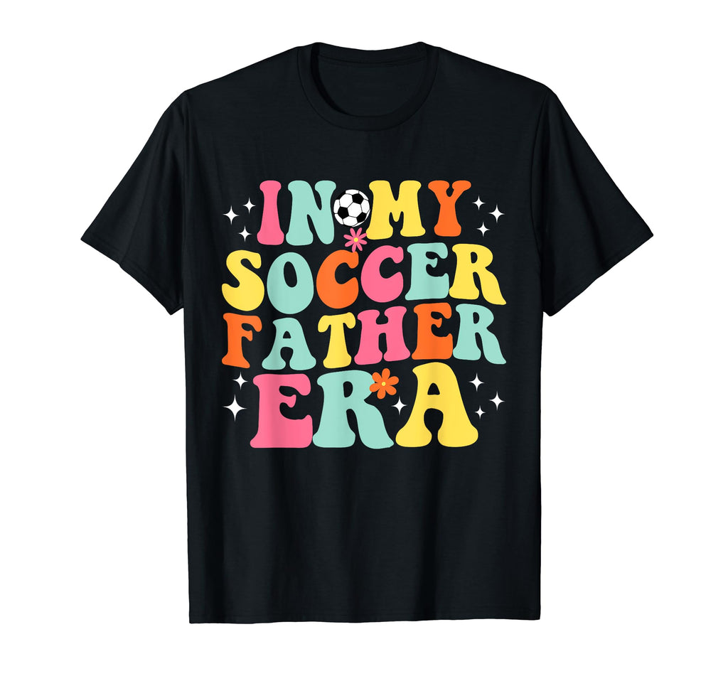 My Soccer Father Era Game Day Groovy T-Shirt - Aesthetic Graphic for Adults - T-Shirt, Sweatshirt, Hoodie
