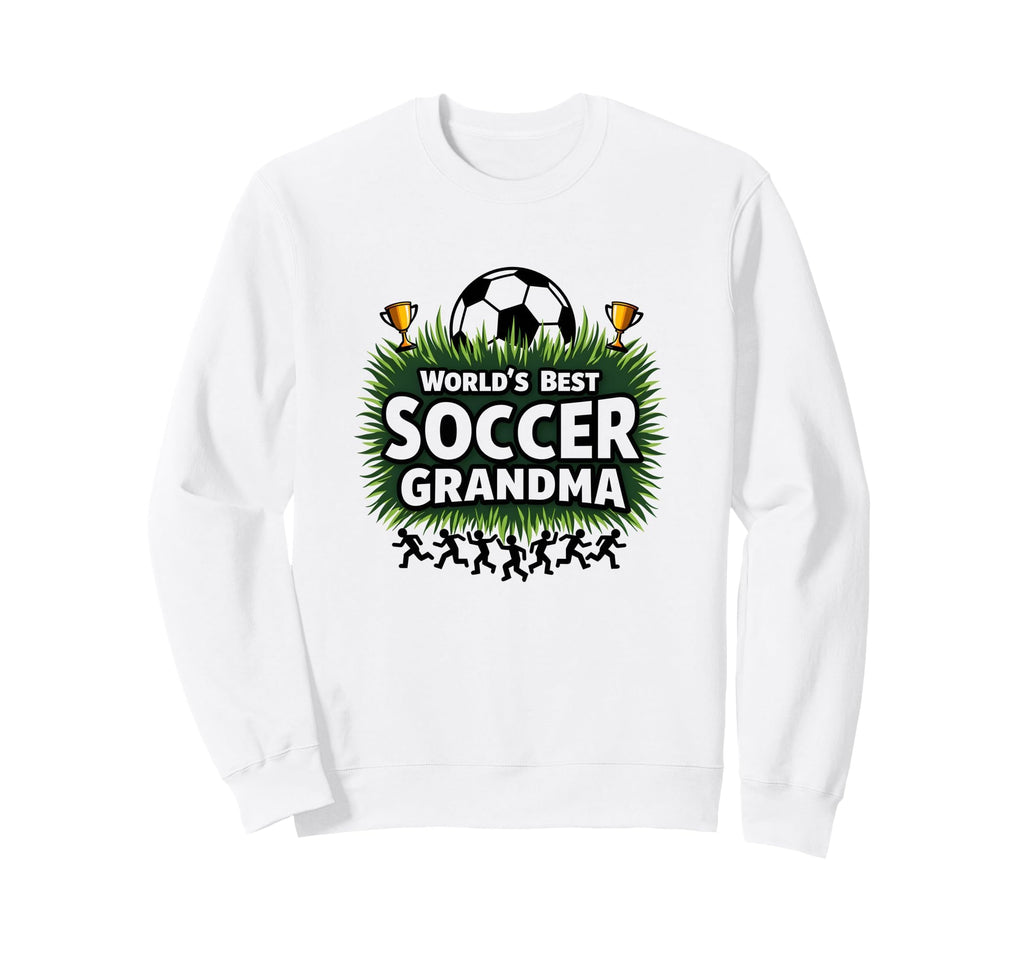 Worlds Best Soccer Grandma Champion Sweatshirt - Unique Graphic Men Women - T-Shirt, Sweatshirt, Hoodie