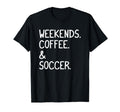 Weekends Coffee And Soccer Funny Soccer T-Shirt - Aesthetic Graphic Unisex - T-Shirt, Sweatshirt, Hoodie