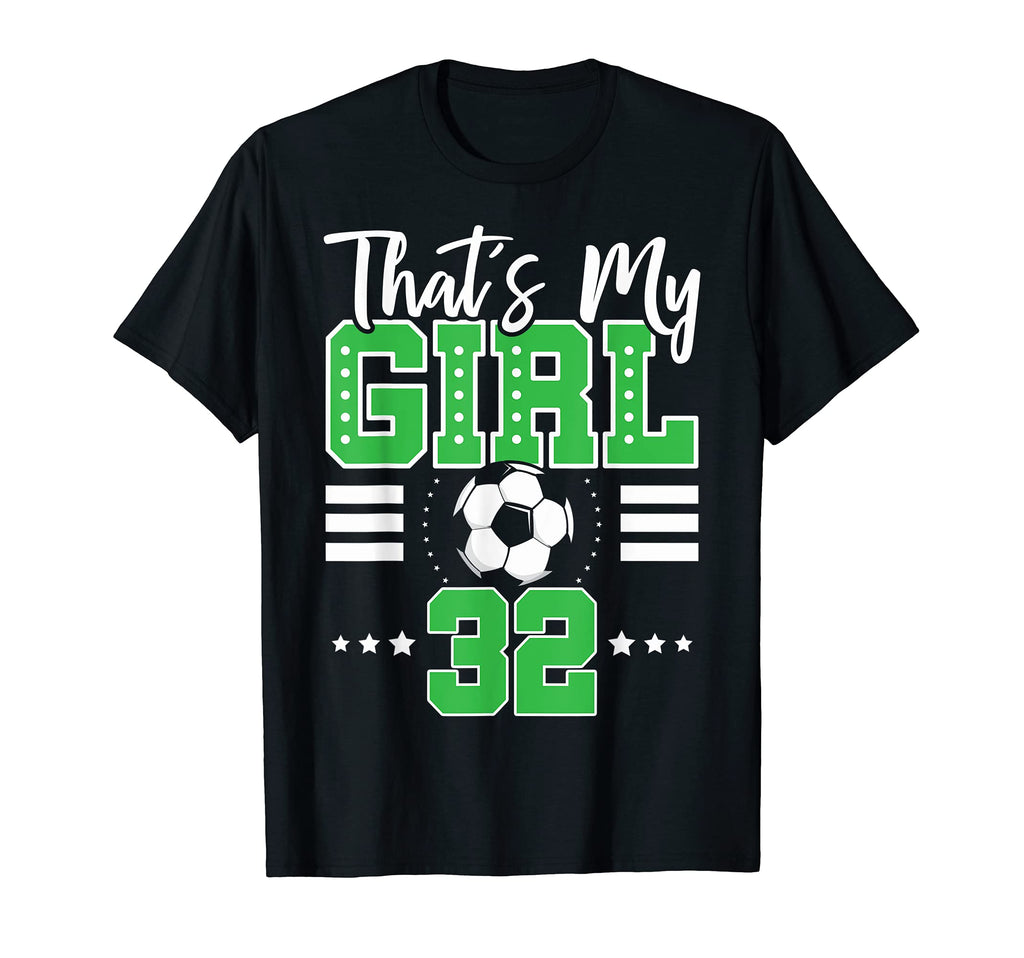 Thats My Soccer 32 T-Shirt - Custom Art Print Unisex - T-Shirt, Sweatshirt, Hoodie