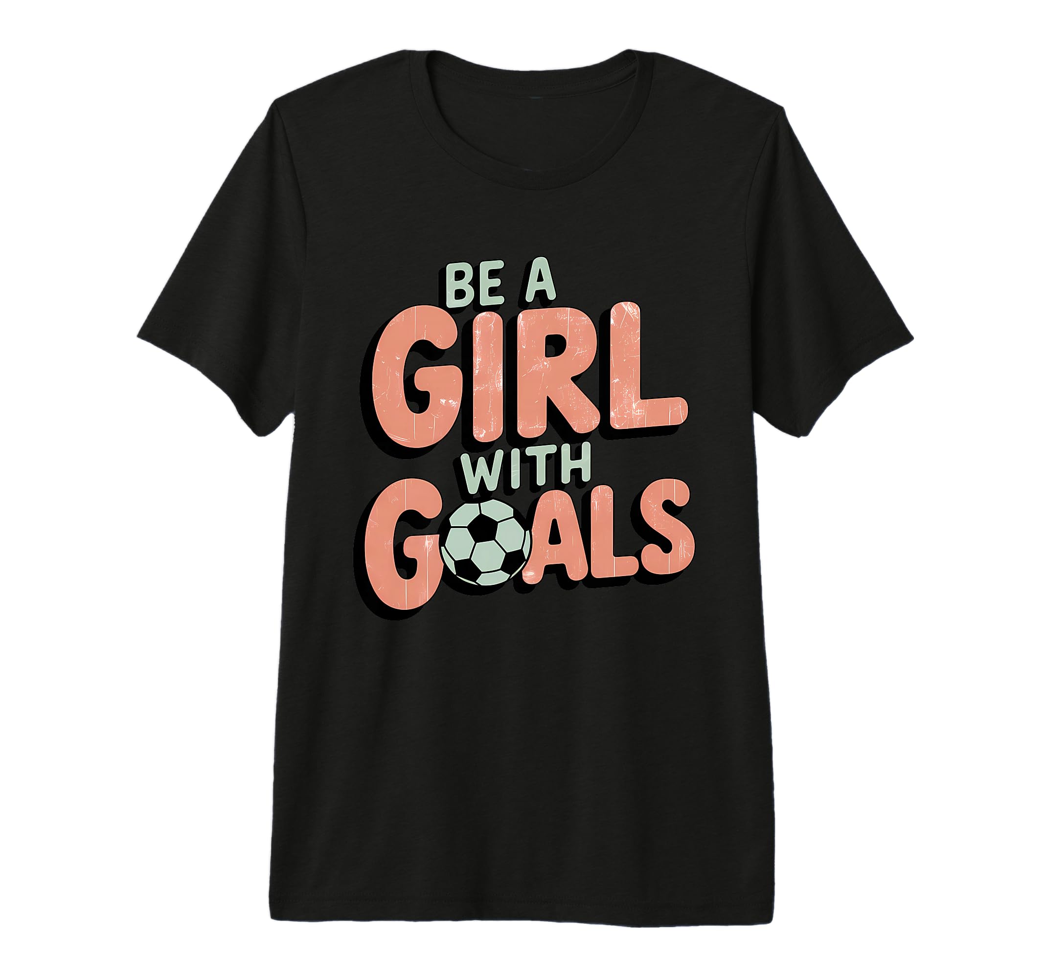 Be Goals Soccer Player Soccer Tri T-Shirt - Casual Everyday Wear Men Women - T-Shirt, Sweatshirt, Hoodie