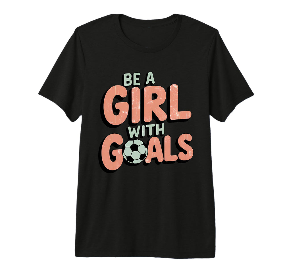 Be Goals Soccer Player Soccer Tri Blend T-Shirt - Graphic Print Unisex - T-Shirt, Sweatshirt, Hoodie