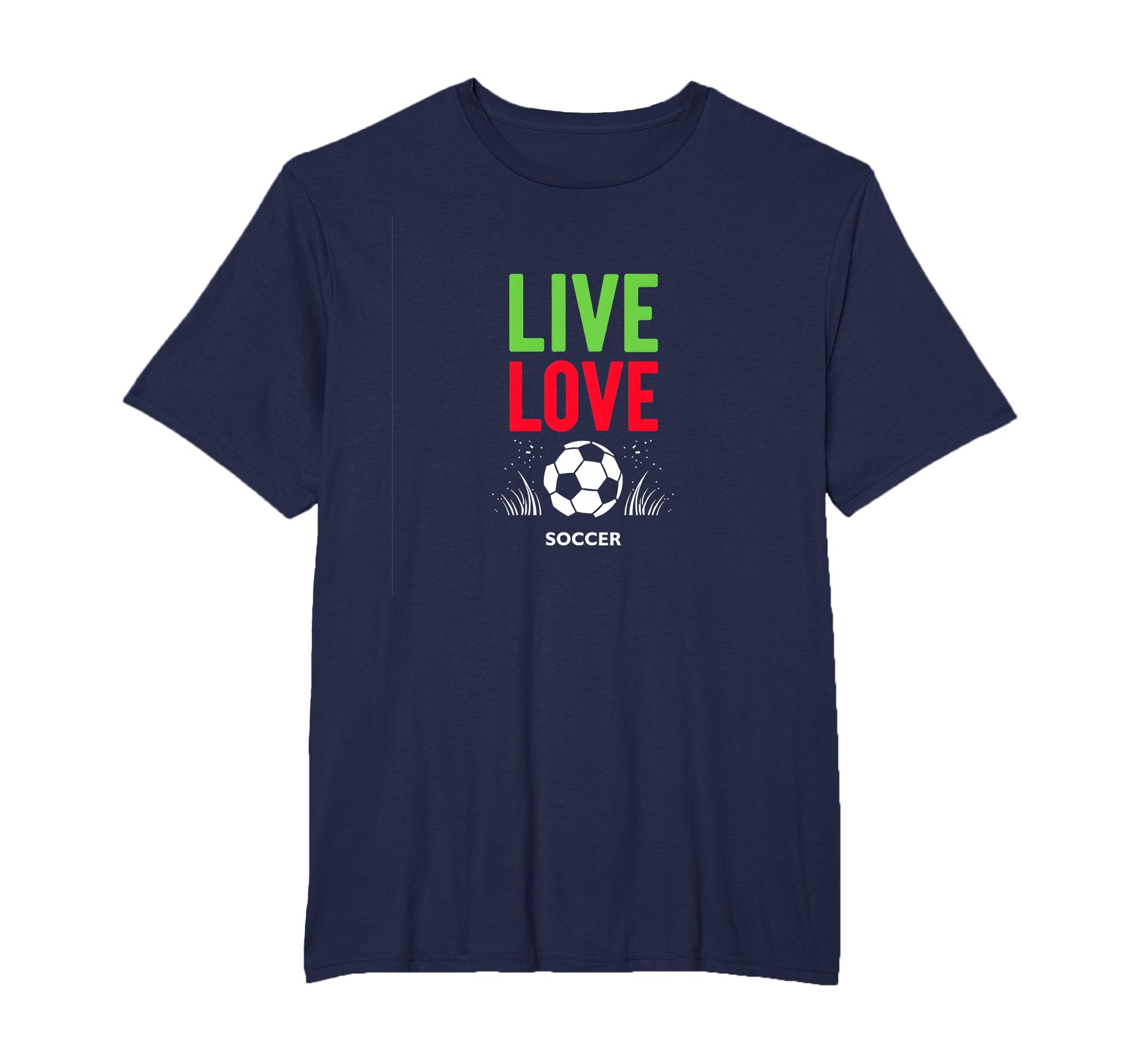Live Love Soccer Inspiring Sports T-Shirt - Aesthetic Graphic Men Women - T-Shirt, Sweatshirt, Hoodie