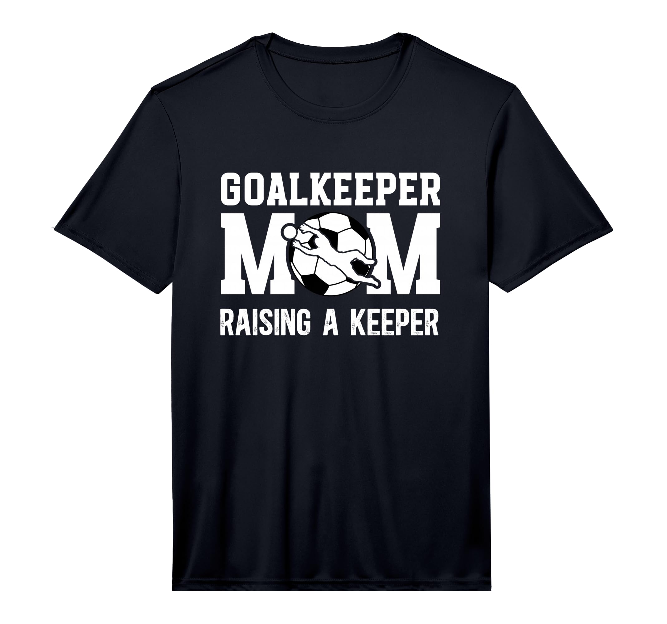 Mens Soccer Goalkeeper Mom Raising T-Shirt - Unique Graphic Men Women - T-Shirt, Sweatshirt, Hoodie