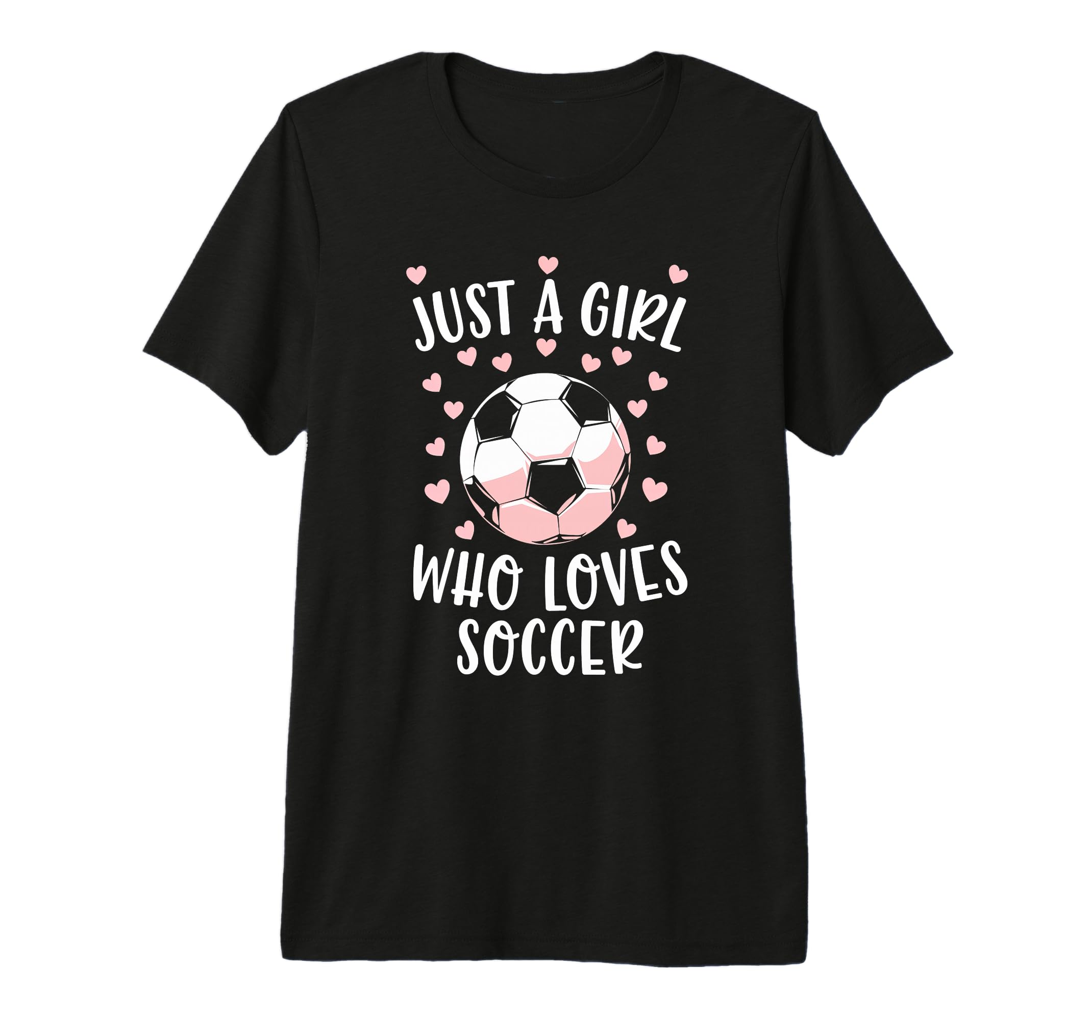 Just Soccer Love Soccer Player T-Shirt - Casual Everyday Wear Men Women - T-Shirt, Sweatshirt, Hoodie