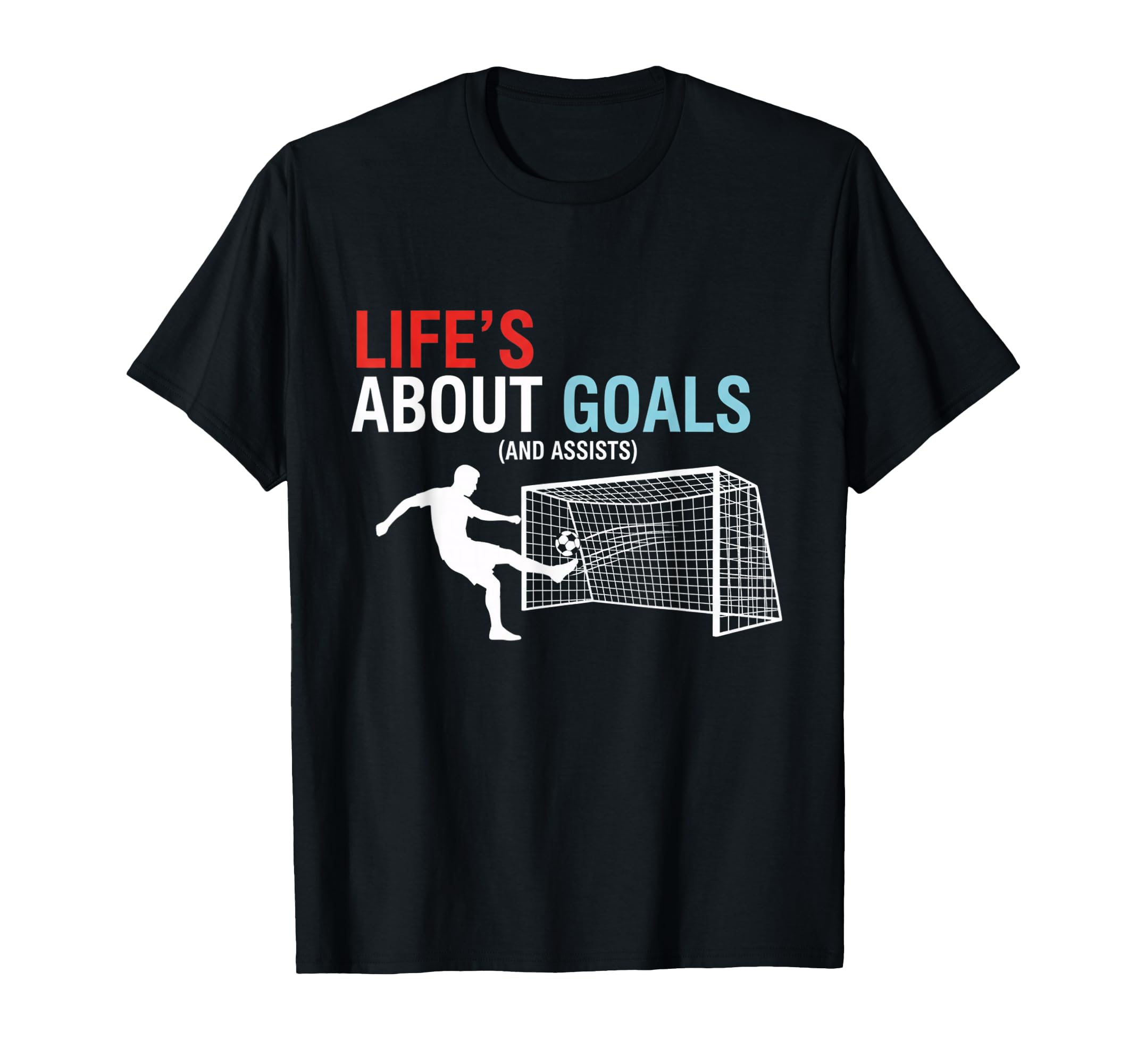 Lifes About Goals And Assists Soccer T-Shirt - Custom Art Print for Adults - T-Shirt, Sweatshirt, Hoodie