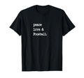 Peace Love Foosball Table Soccer T-Shirt - Custom Art Print for Adults - T-Shirt, Sweatshirt, Hoodie