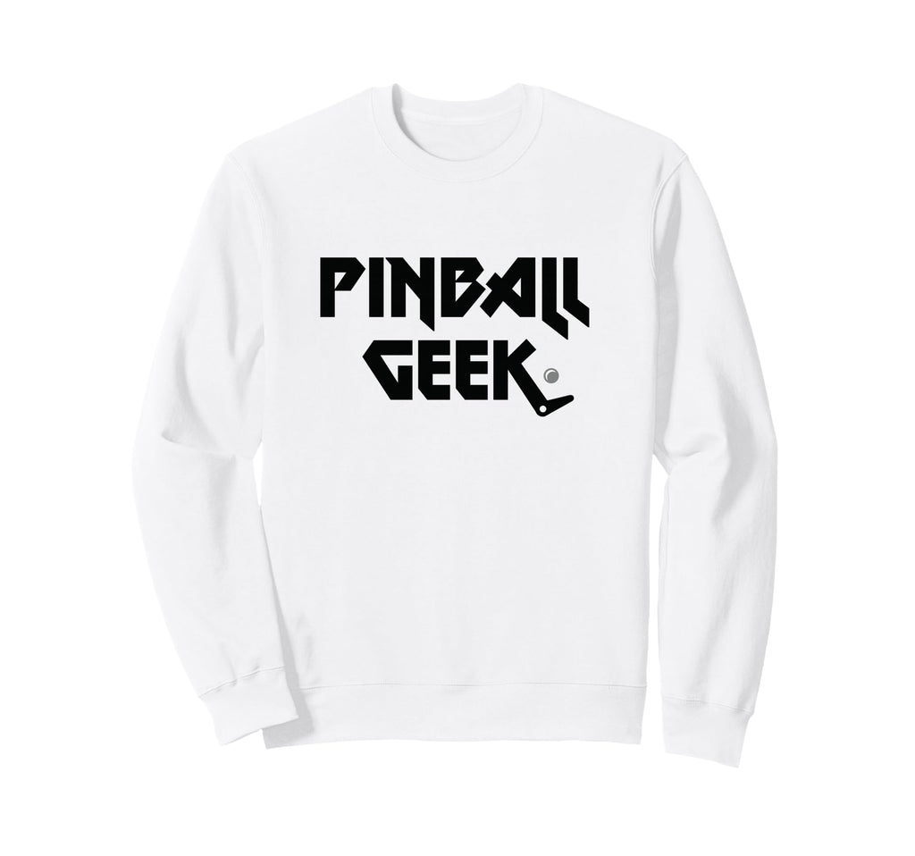 Pinball Geek Arcade Gaming Sweatshirt - Novelty Apparel for Adults - T-Shirt, Sweatshirt, Hoodie