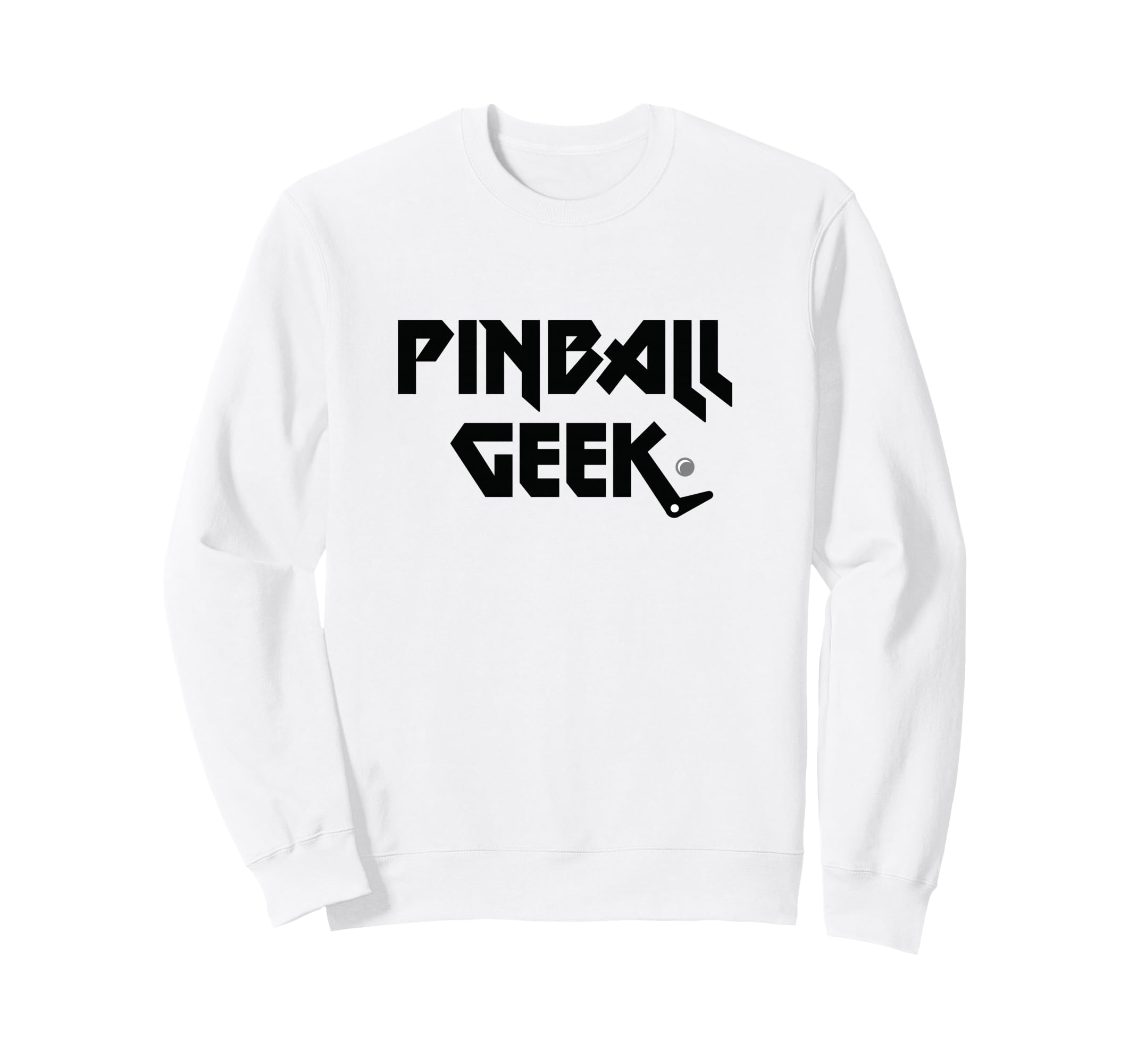 Pinball Geek Arcade Gaming Sweatshirt - Novelty Apparel for Adults - T-Shirt, Sweatshirt, Hoodie