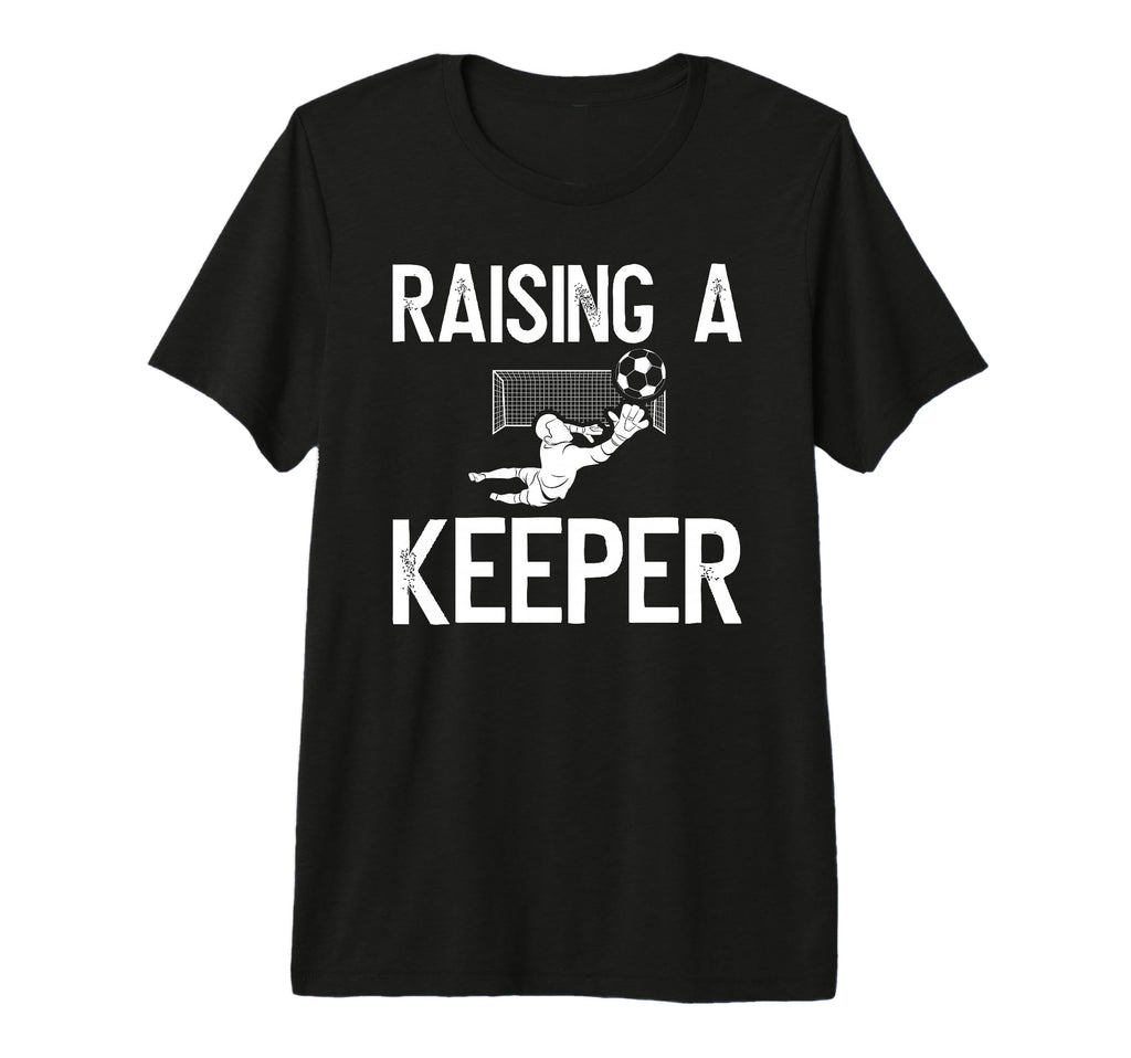 Mens Raising Soccer Keeper Dad T-Shirt - Aesthetic Graphic Men Women - T-Shirt, Sweatshirt, Hoodie