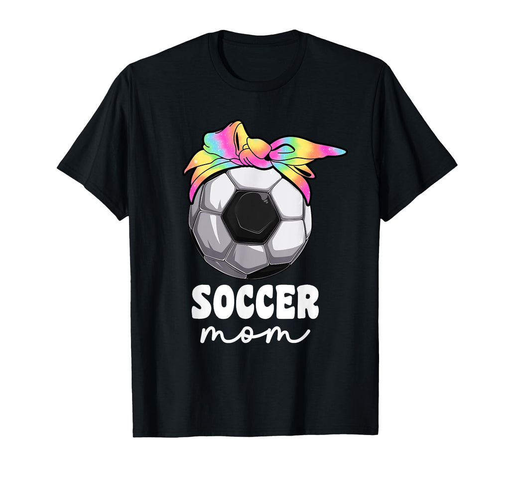 Proud Soccer Mom Mama Tie Dye T-Shirt - Fun Novelty Design Men Women - T-Shirt, Sweatshirt, Hoodie
