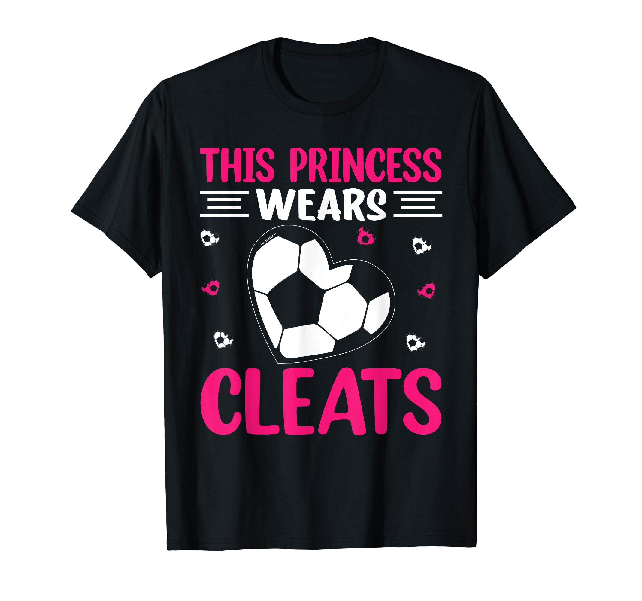 This Princess Wears Cleats I Soccer T-Shirt - Unique Graphic Unisex - T-Shirt, Sweatshirt, Hoodie