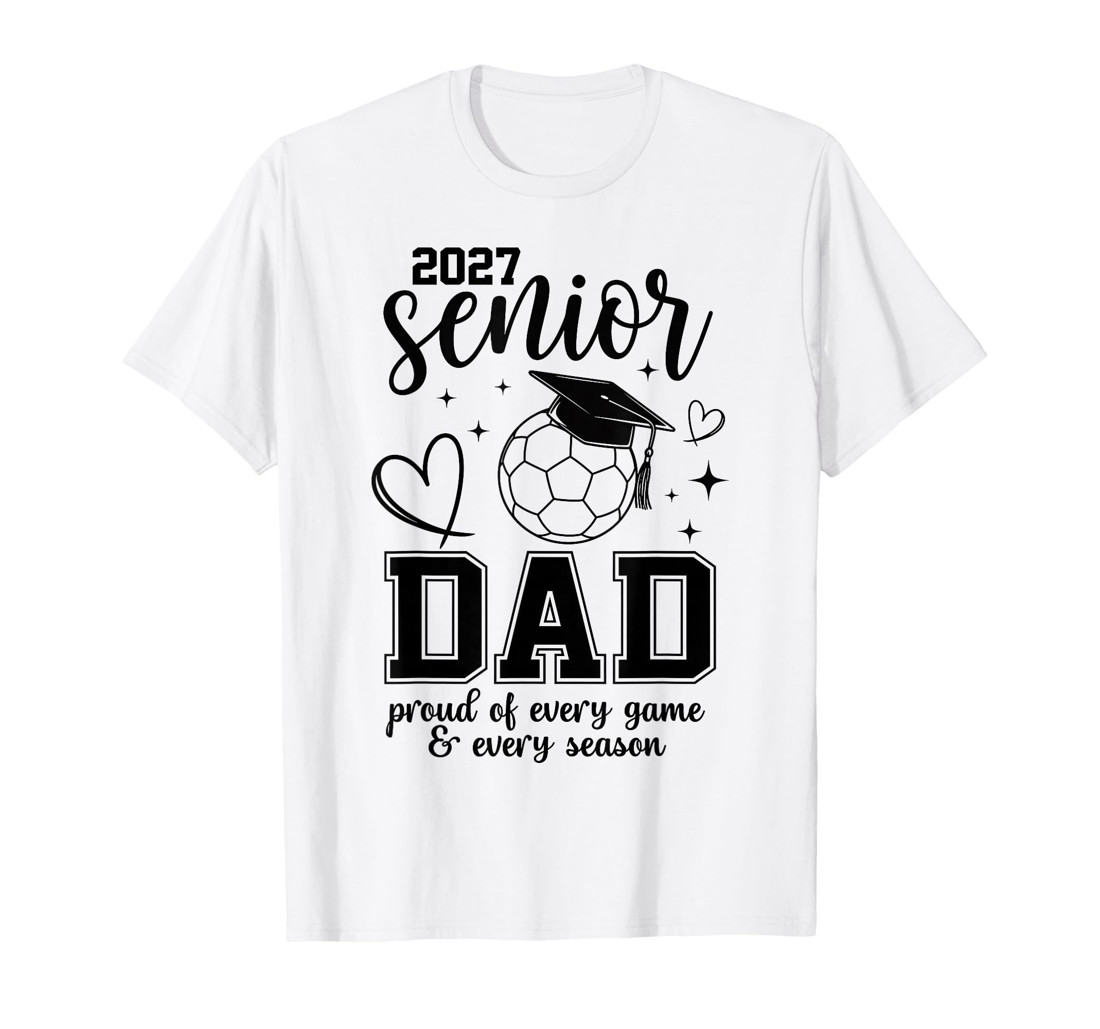 2027 Senior Soccer Dad Proud Family T-Shirt - Novelty Apparel for Adults - T-Shirt, Sweatshirt, Hoodie