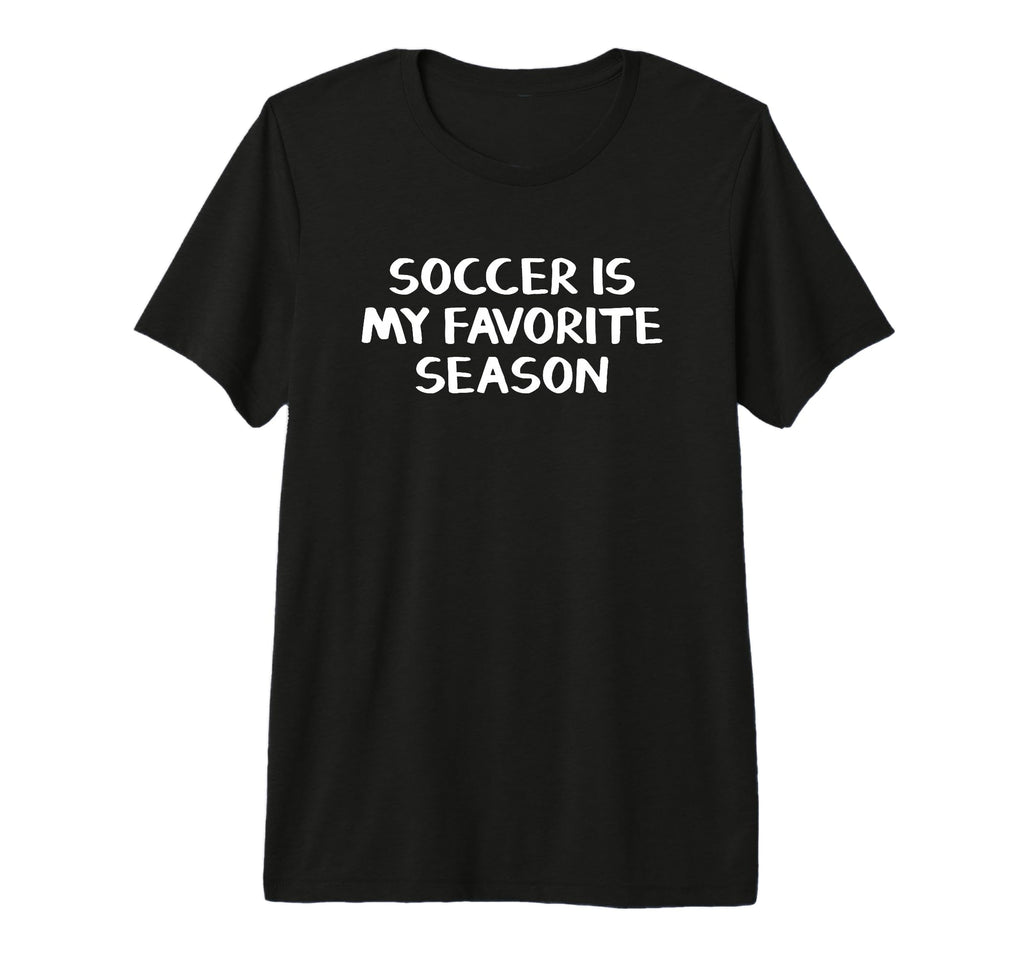 Soccer Is My Favorite Season Tri Blend T-Shirt - Aesthetic Graphic Unisex - T-Shirt, Sweatshirt, Hoodie