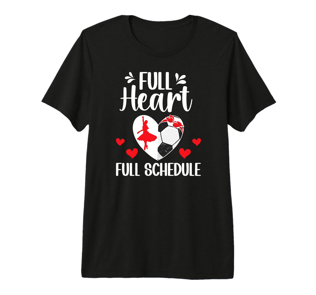 Full Heart Dance And Soccer Mom Dancer T-Shirt - Trendy Graphic Men Women - T-Shirt, Sweatshirt, Hoodie