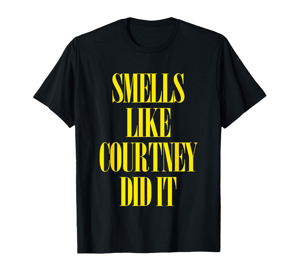 Smells Like Courtney Did It Punk T-Shirt - Streetwear Style for Adults - T-Shirt, Sweatshirt, Hoodie