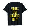 Smells Like Courtney Did It Punk T-Shirt - Streetwear Style for Adults - T-Shirt, Sweatshirt, Hoodie