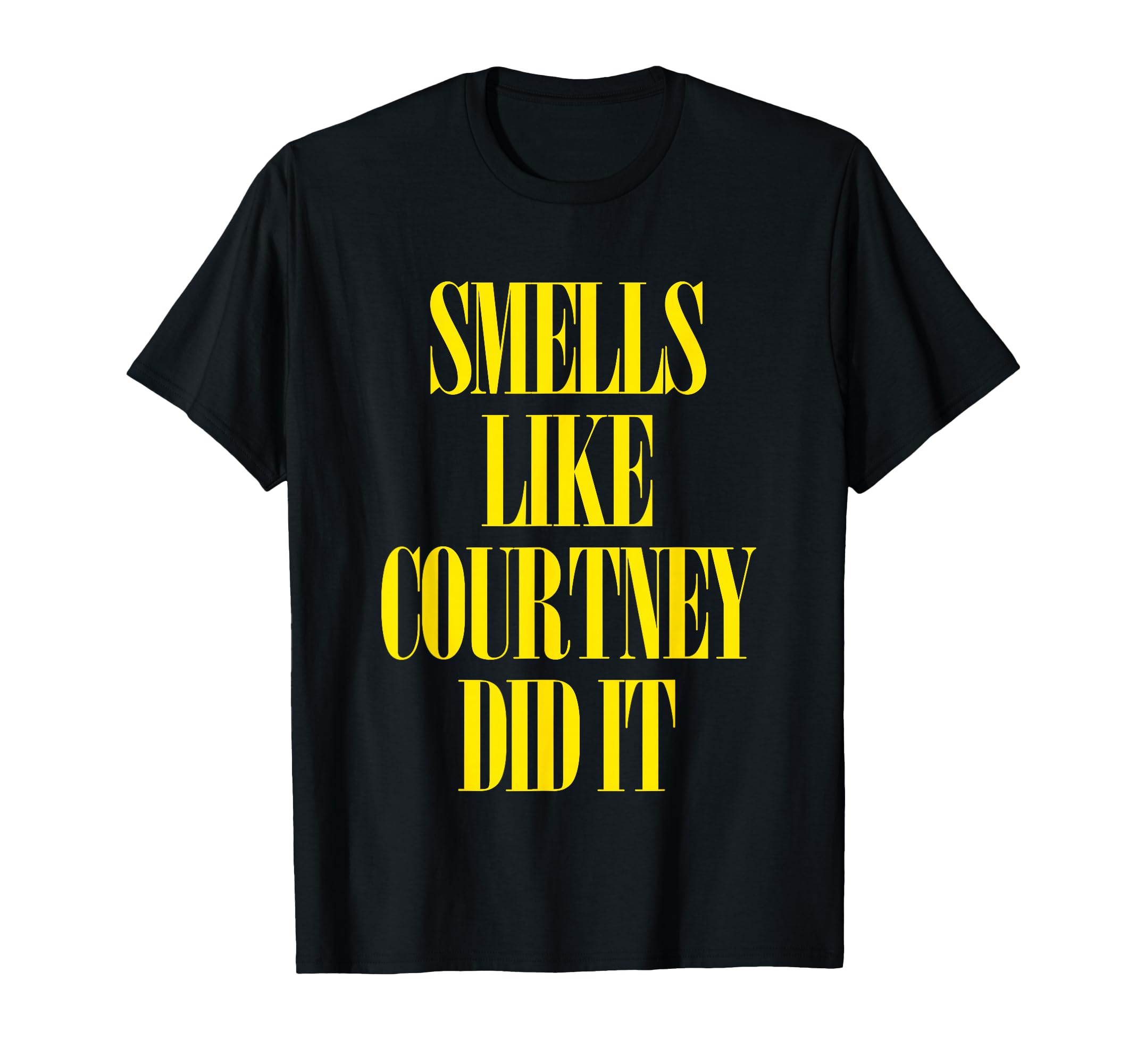 Smells Like Courtney Did It Punk T-Shirt - Streetwear Style for Adults - T-Shirt, Sweatshirt, Hoodie