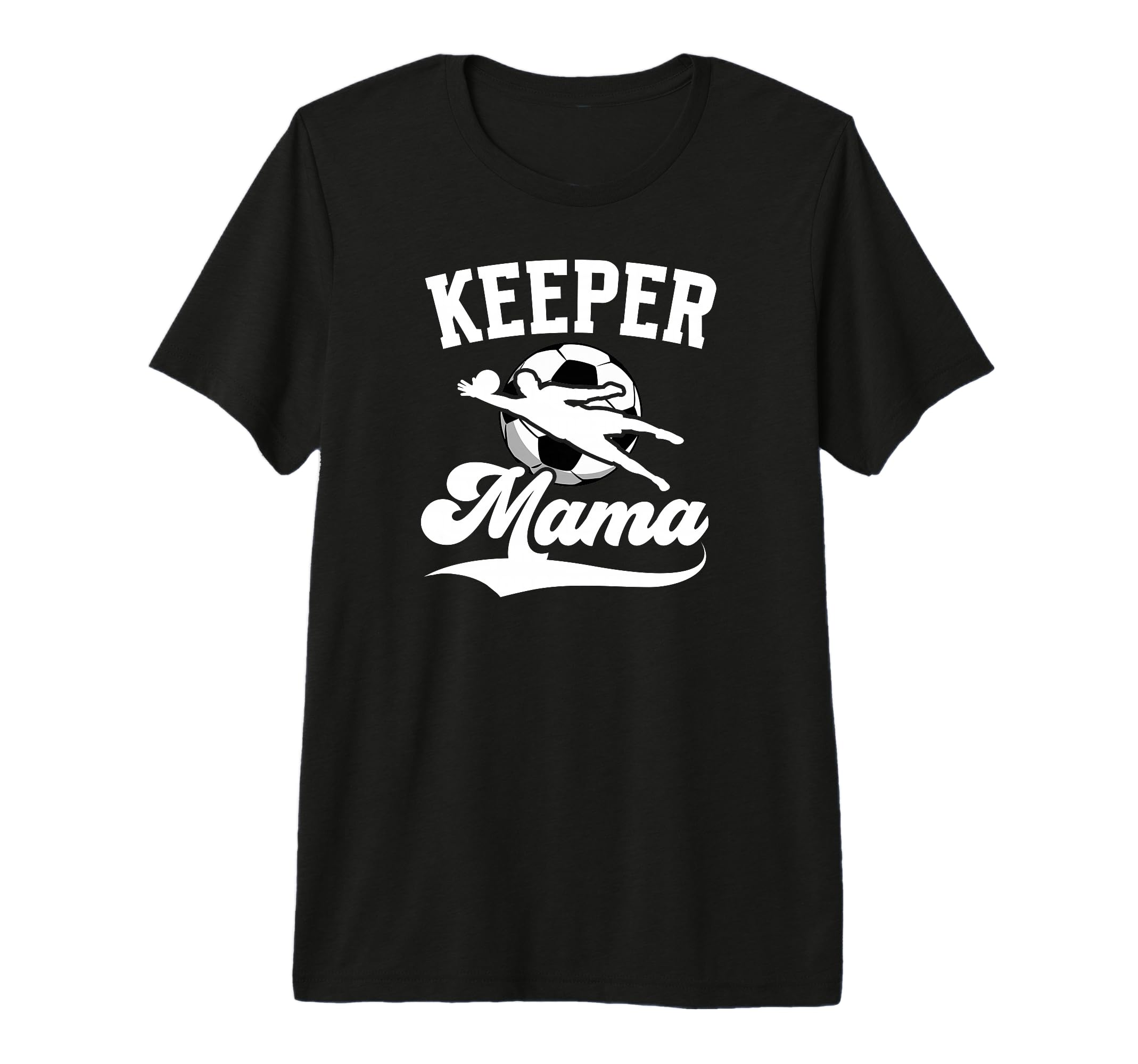 Soccer Keeper Mama Soccer Goalkeeper T-Shirt - Streetwear Style Men Women - T-Shirt, Sweatshirt, Hoodie