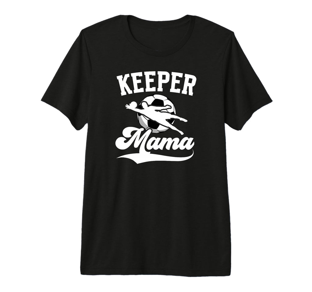 Soccer Keeper Mama Soccer T-Shirt - Aesthetic Graphic for Adults - T-Shirt, Sweatshirt, Hoodie