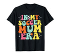 My Soccer Mum Era Game Day Groovy T-Shirt - Casual Everyday Wear for Adults - T-Shirt, Sweatshirt, Hoodie