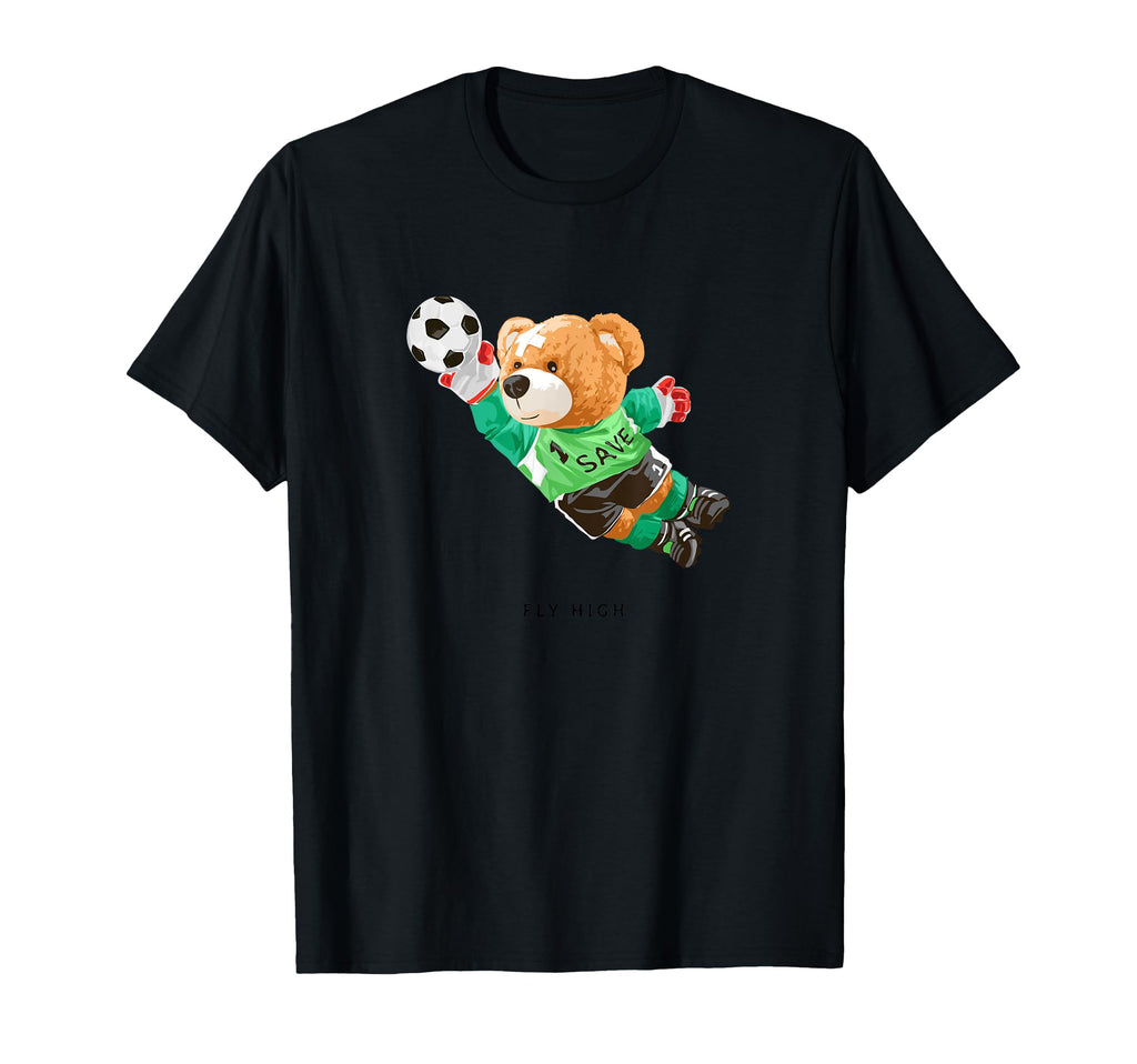 Fly High Save Teddy Bear Goal Keeper T-Shirt - Graphic Print Unisex - T-Shirt, Sweatshirt, Hoodie