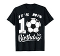 Its My 10Th Birthday Soccer Player 10 T-Shirt - Novelty Apparel for Adults - T-Shirt, Sweatshirt, Hoodie