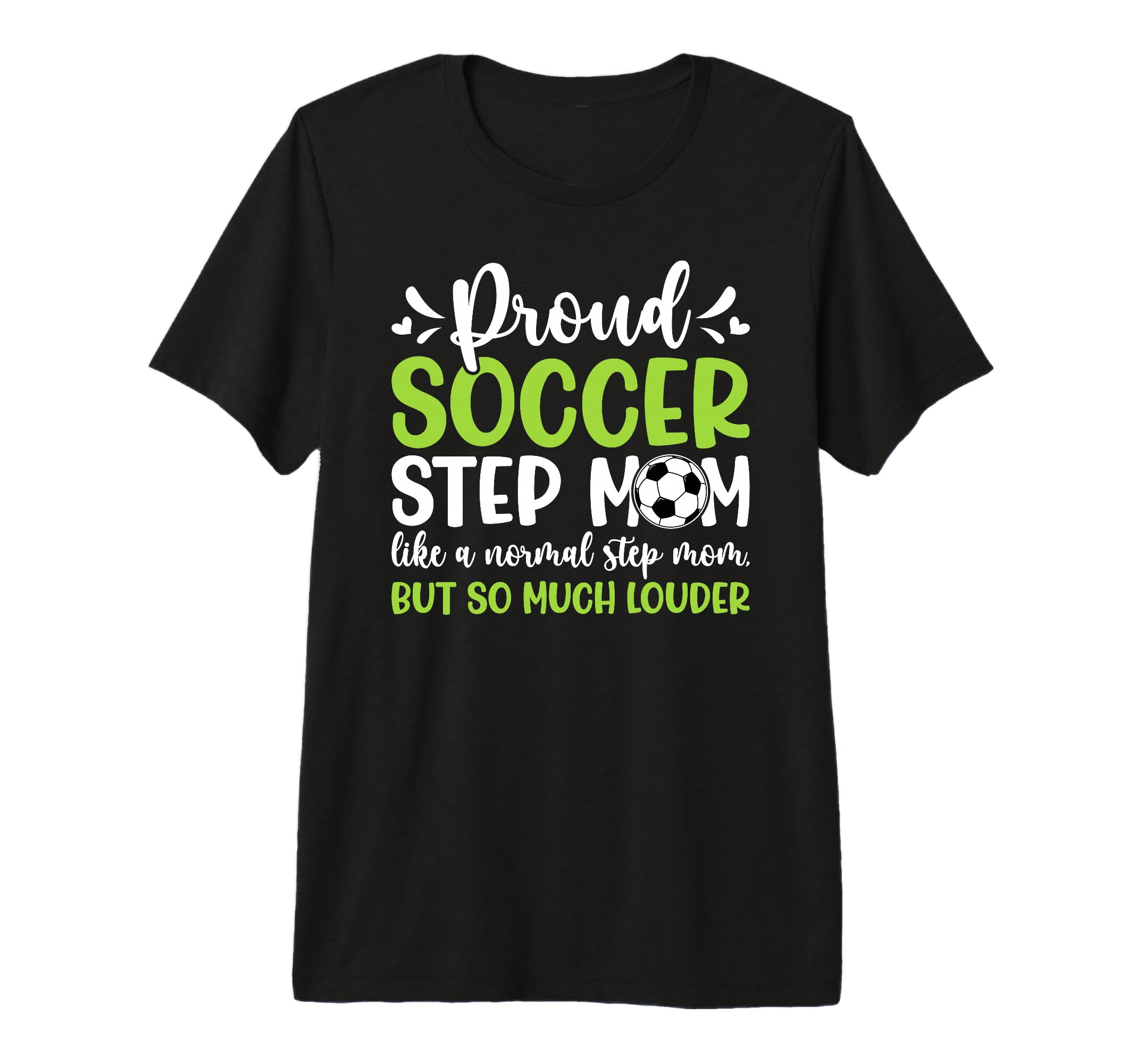 Proud Soccer Step Mom Definition T-Shirt - Fun Novelty Design Men Women - T-Shirt, Sweatshirt, Hoodie
