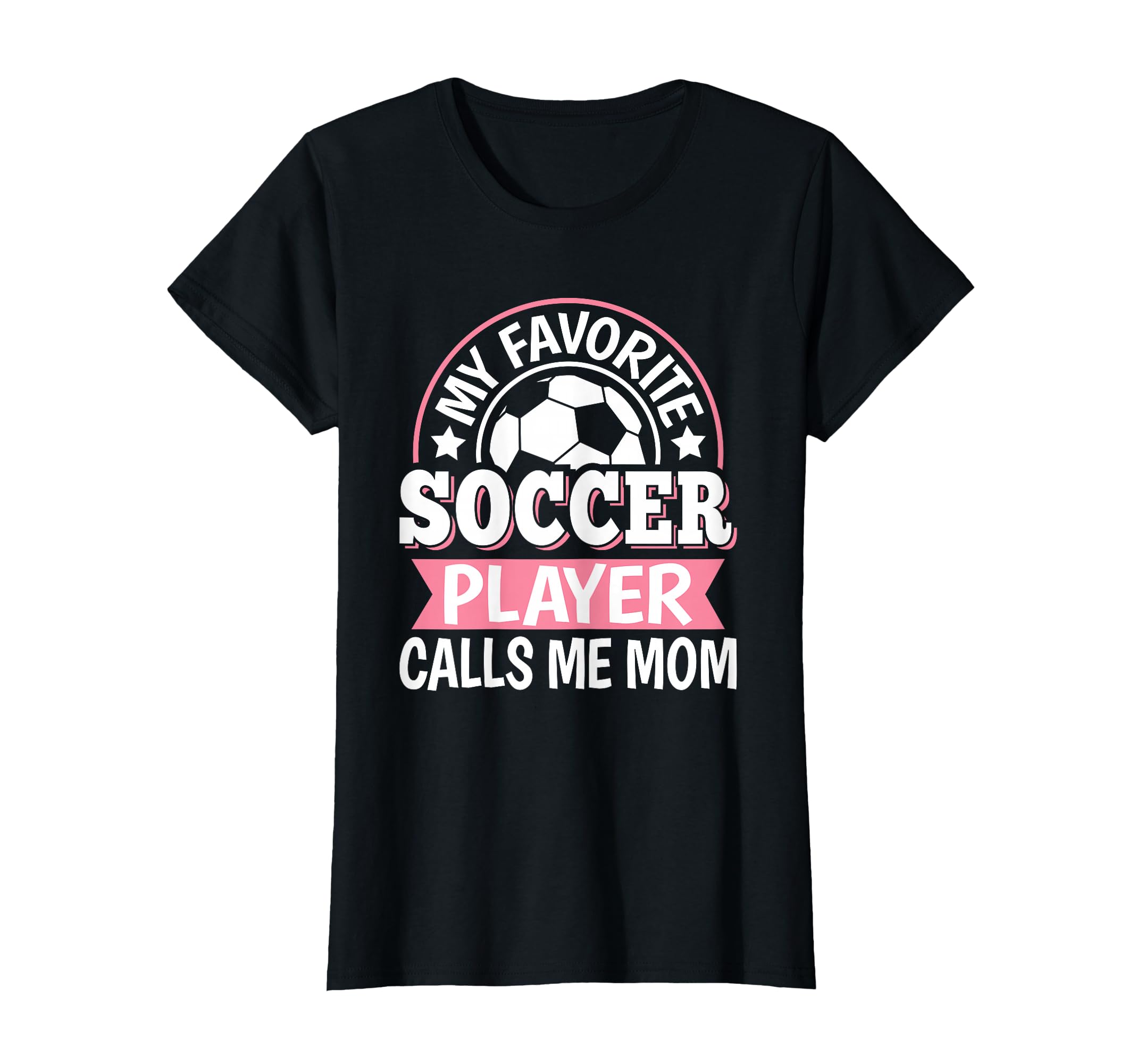 My Favorite Soccer Player Calls Me Mom T-Shirt - Streetwear Style Unisex - T-Shirt, Sweatshirt, Hoodie
