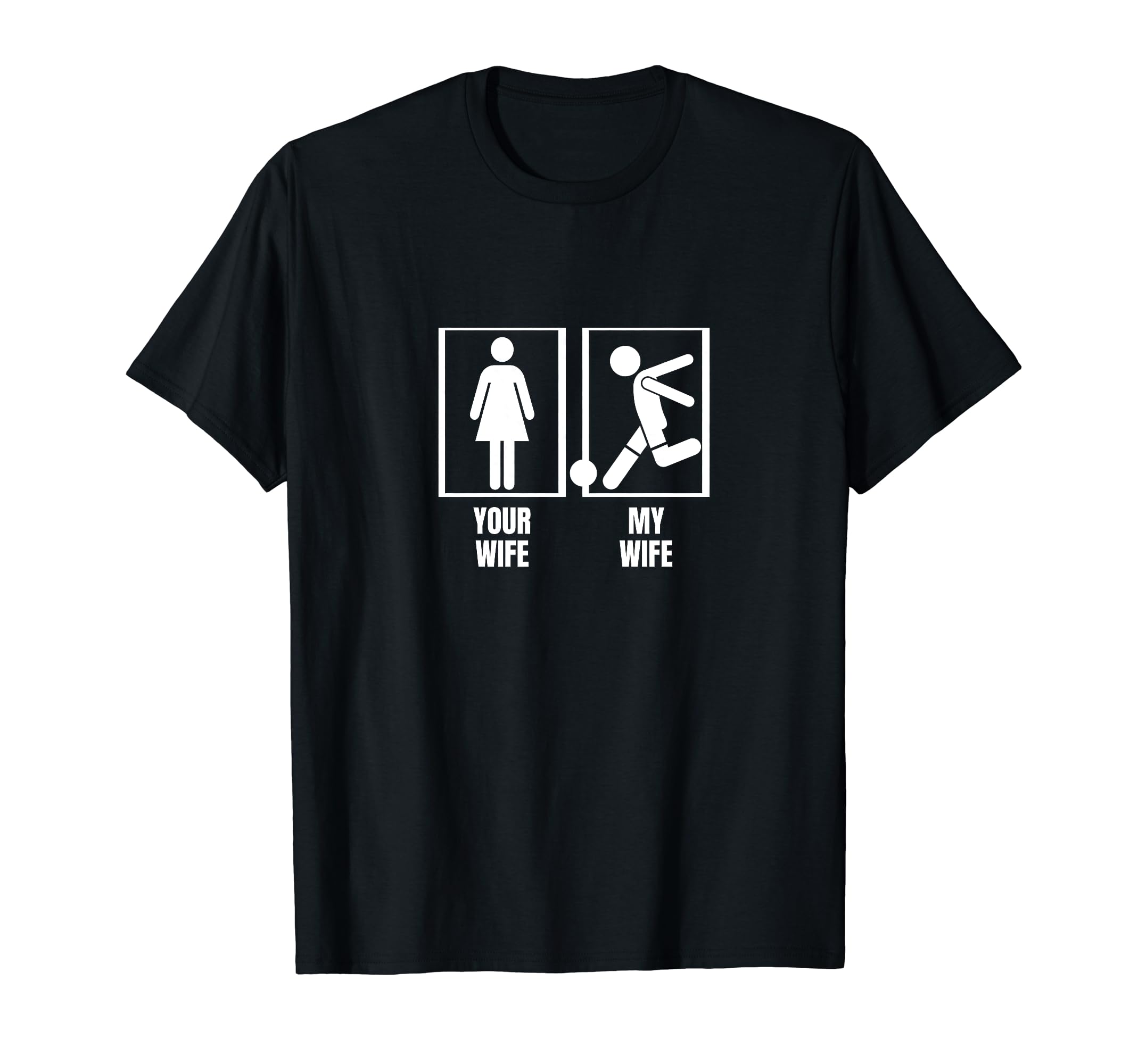 Soccer Player Your Wife My Wife Proud T-Shirt - Graphic Print Unisex - T-Shirt, Sweatshirt, Hoodie