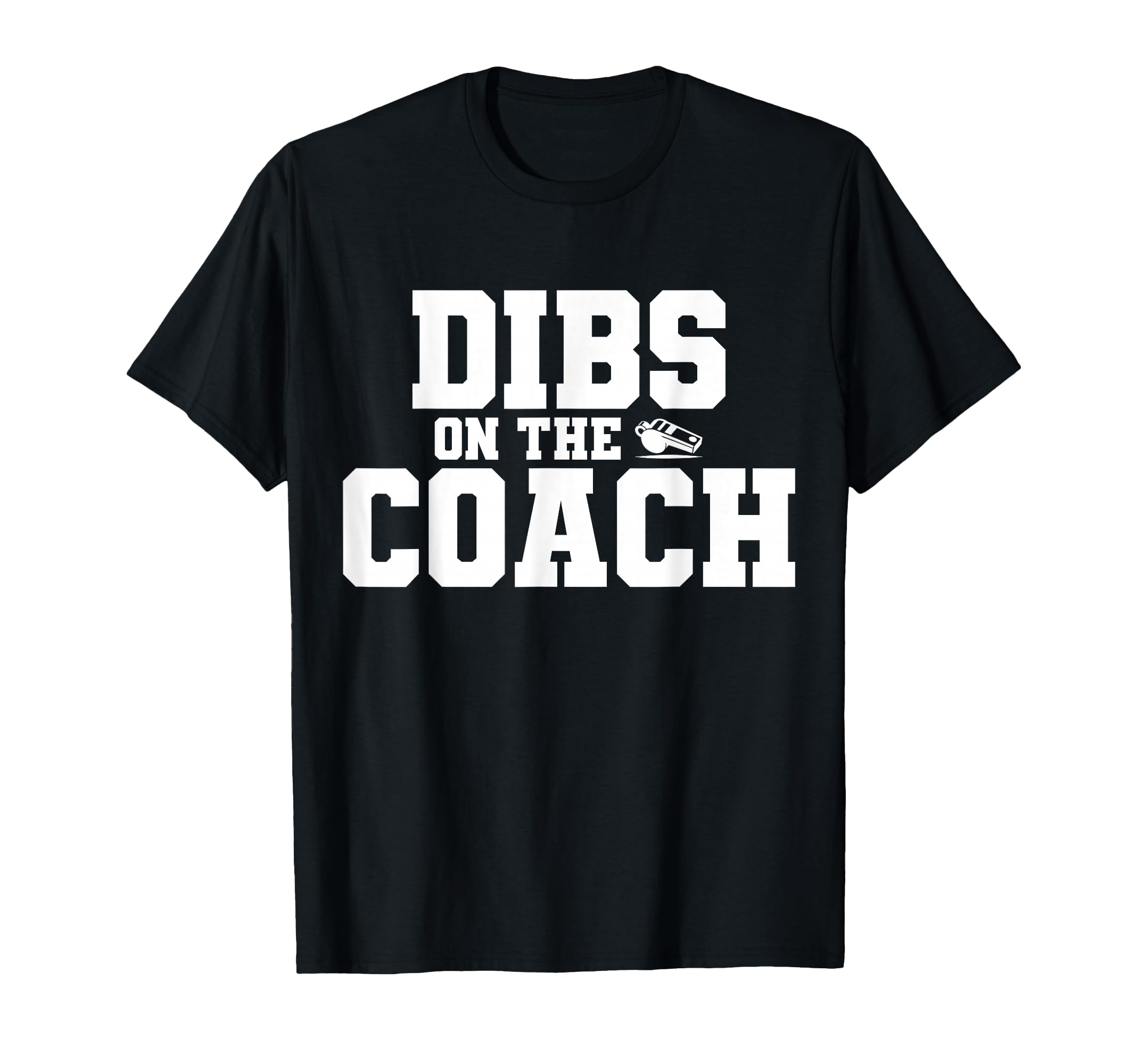 Dibs Coach Funny Sports Girlfriend Wife T-Shirt - Aesthetic Graphic Unisex - T-Shirt, Sweatshirt, Hoodie