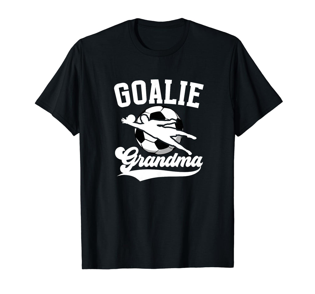 Soccer Goalie Grandma Soccer T-Shirt - Casual Everyday Wear Unisex - T-Shirt, Sweatshirt, Hoodie