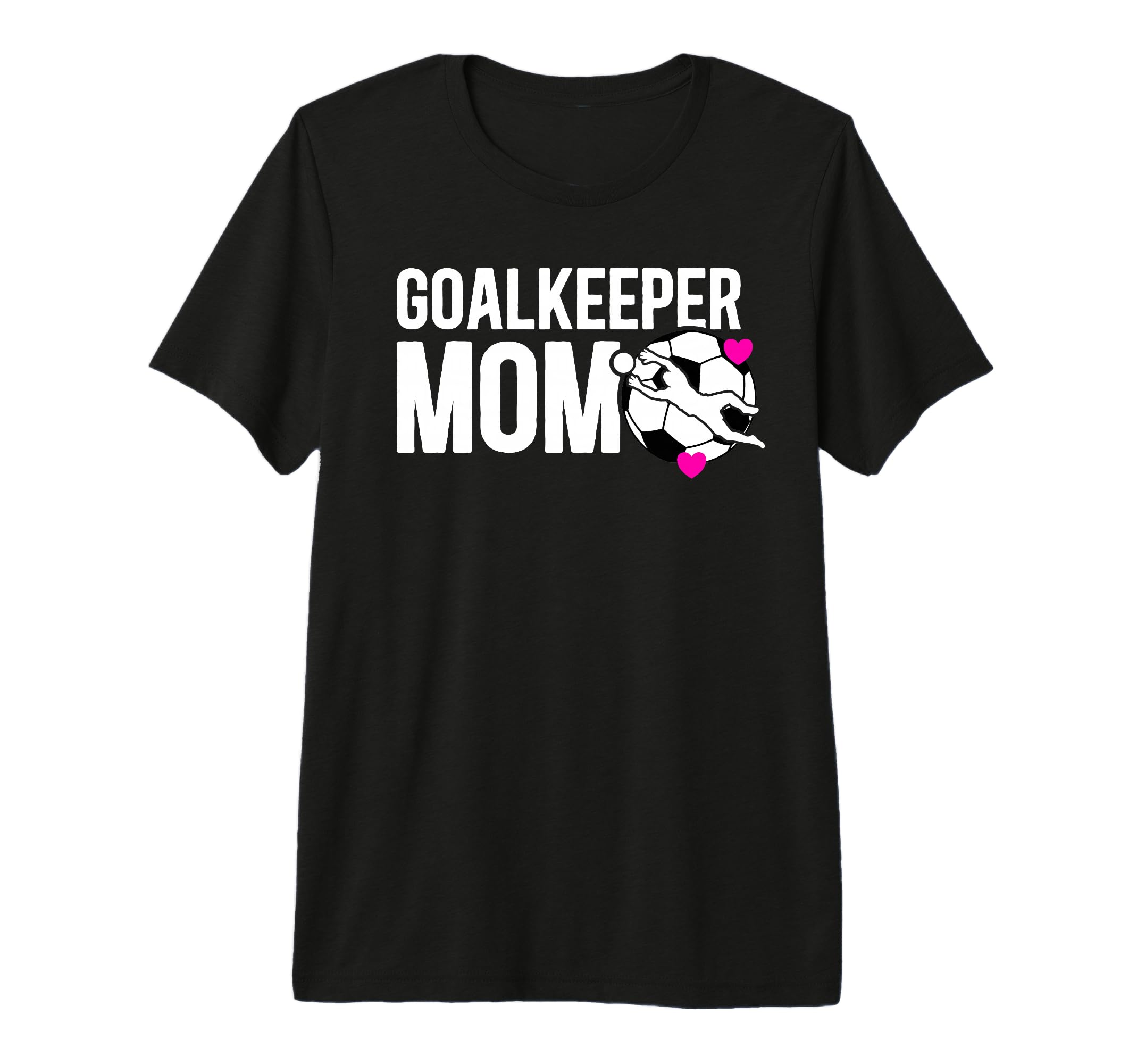 Soccer Goalkeeper Mom Soccer Goalie T-Shirt - Streetwear Style for Adults - T-Shirt, Sweatshirt, Hoodie