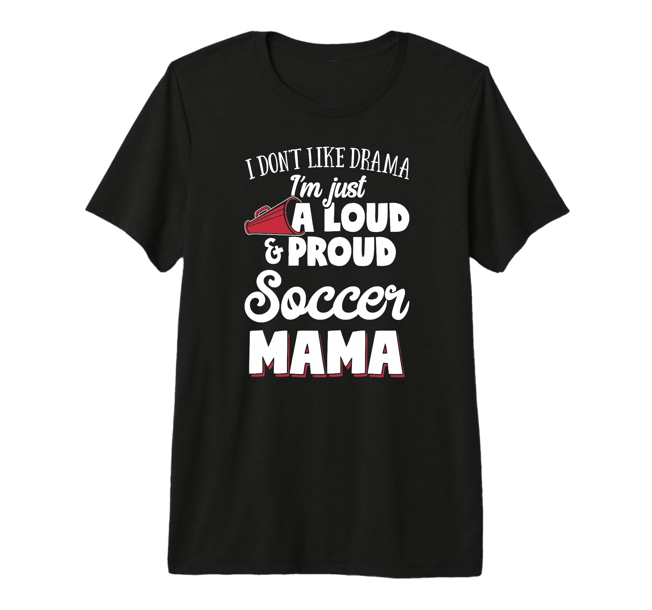 Soccer Mom Gift Loud And Proud T-Shirt - Fun Novelty Design Men Women - T-Shirt, Sweatshirt, Hoodie