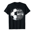 Life Is Better Soccer T-Shirt - Streetwear Style Men Women - T-Shirt, Sweatshirt, Hoodie