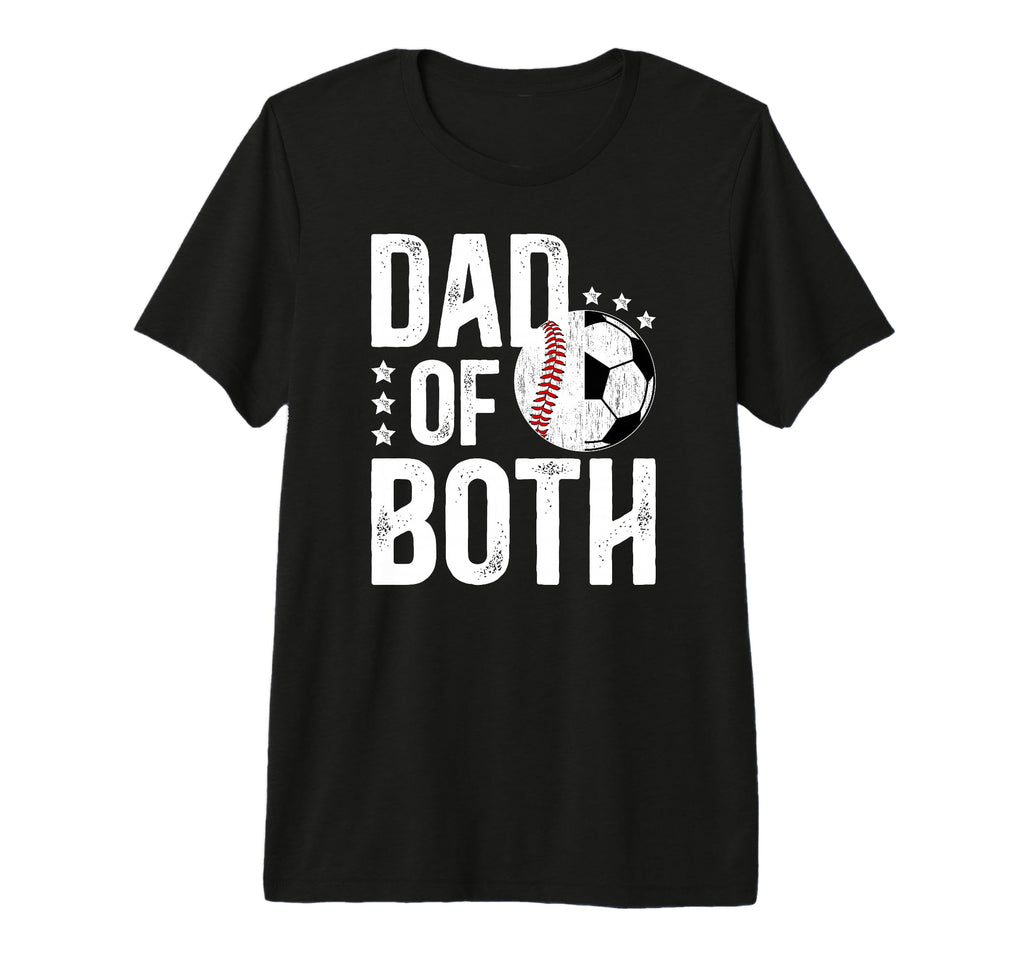 Mens Dad Both Baseball Soccer Dad T-Shirt - Fun Novelty Design Unisex - T-Shirt, Sweatshirt, Hoodie