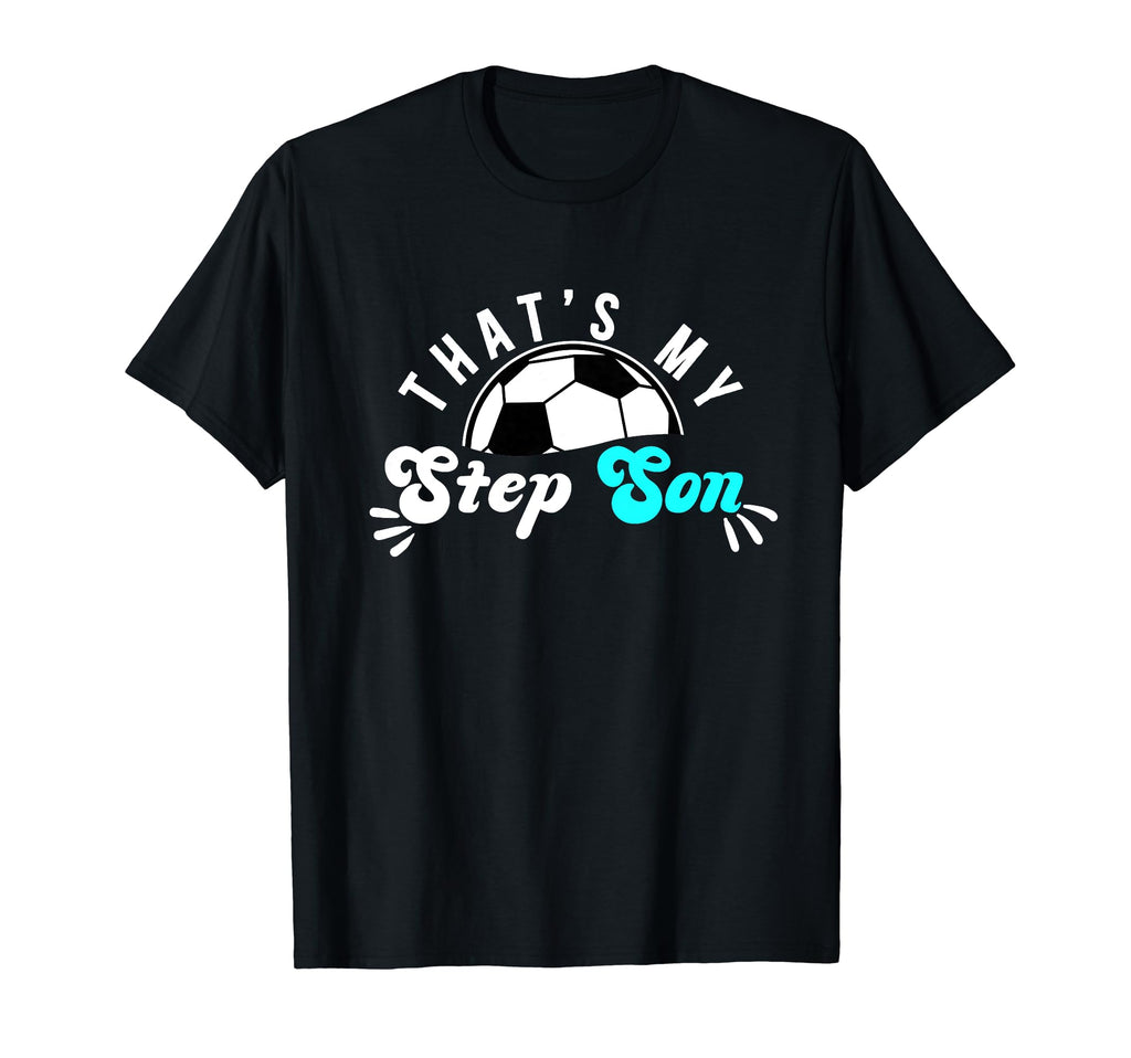 Thats My Stepson Soccer Step Mom T-Shirt - Custom Art Print for Adults - T-Shirt, Sweatshirt, Hoodie