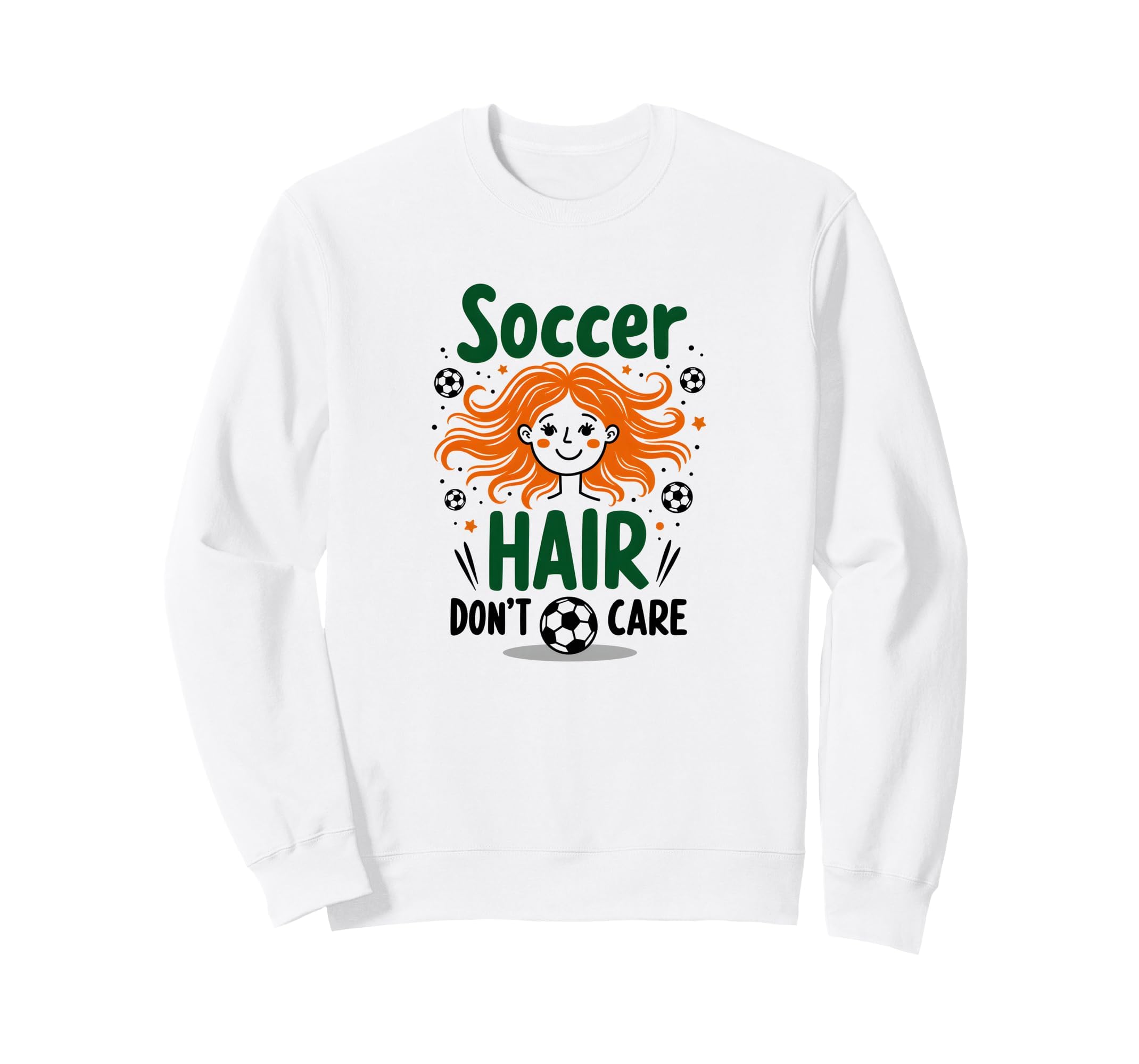 Soccer Hair Dont Care Soccer Player Sweatshirt - Unique Graphic for Adults - T-Shirt, Sweatshirt, Hoodie
