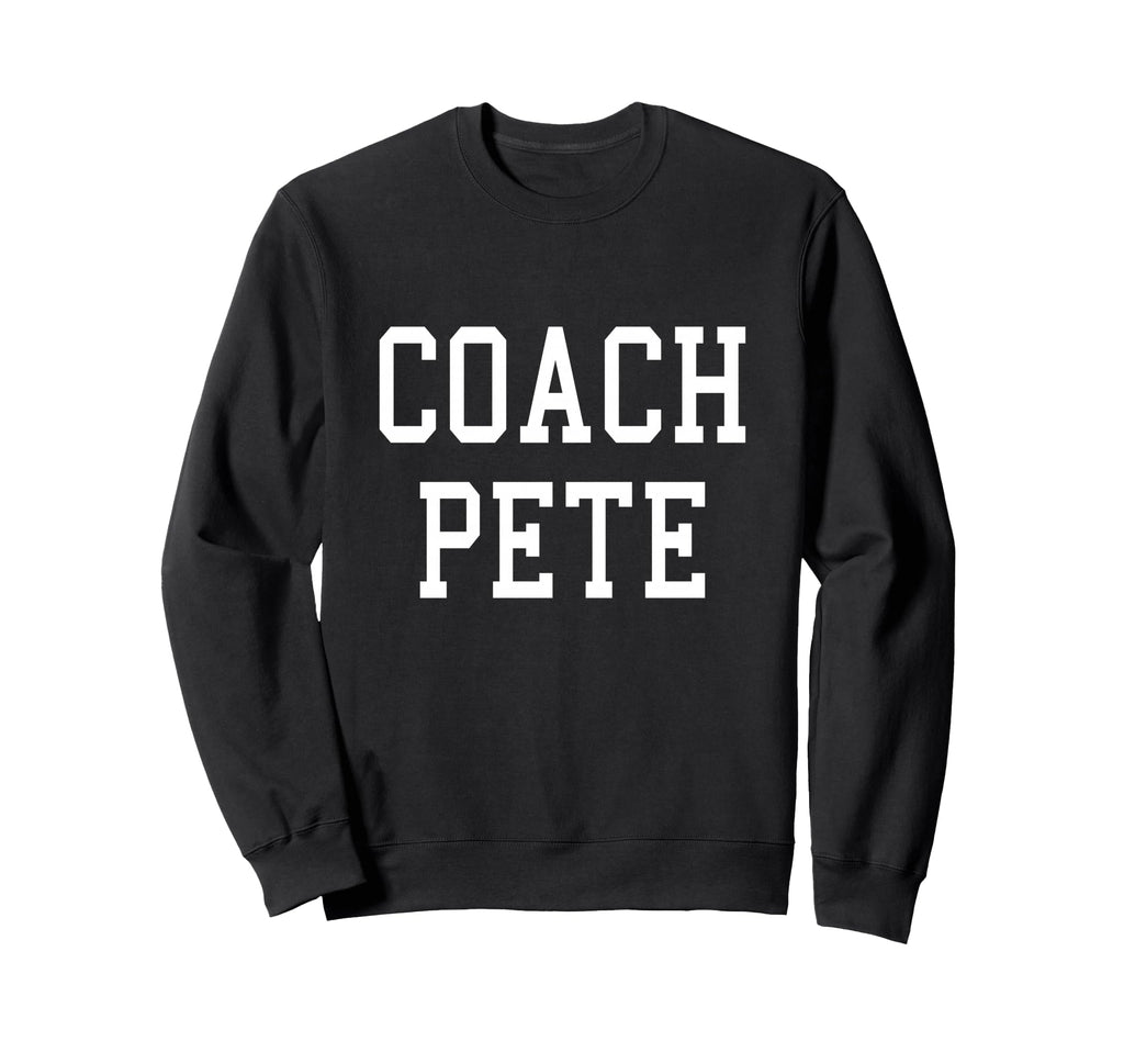 Coach Pete Custom Football Soccer Sweatshirt - Novelty Apparel for Adults - T-Shirt, Sweatshirt, Hoodie