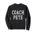 Coach Pete Custom Football Soccer Sweatshirt - Novelty Apparel for Adults - T-Shirt, Sweatshirt, Hoodie