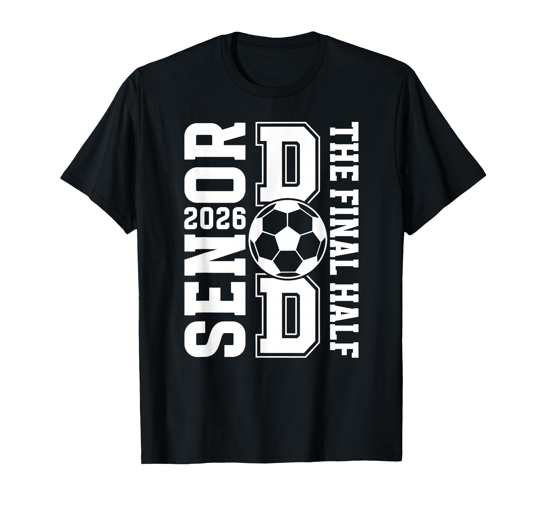 Soccer Senior Dad 2026 Proud Soccer T-Shirt - Streetwear Style Unisex - T-Shirt, Sweatshirt, Hoodie