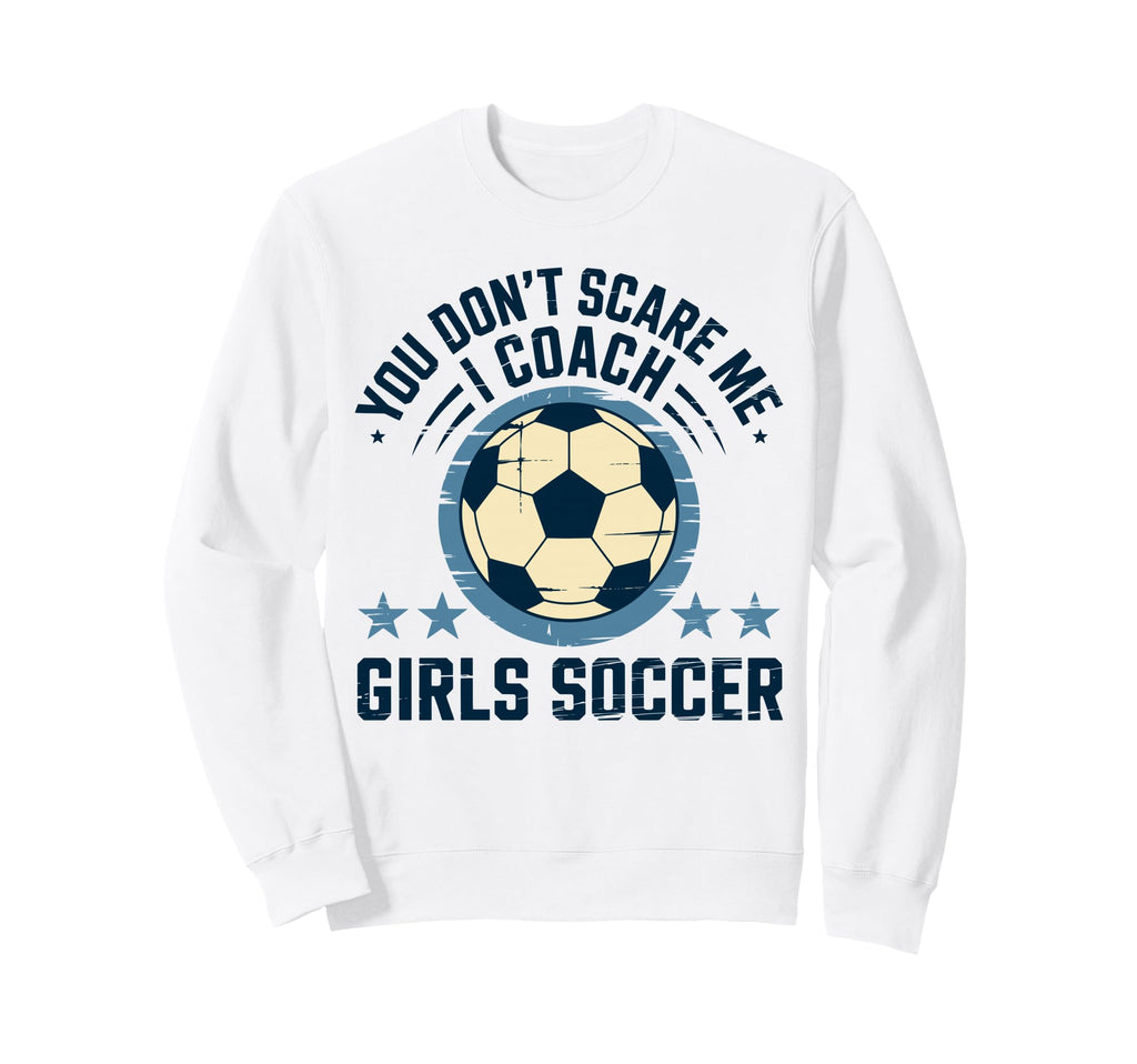 Best Coaches Gift You Dont Scare Sweatshirt - Minimalist Print for Adults - T-Shirt, Sweatshirt, Hoodie