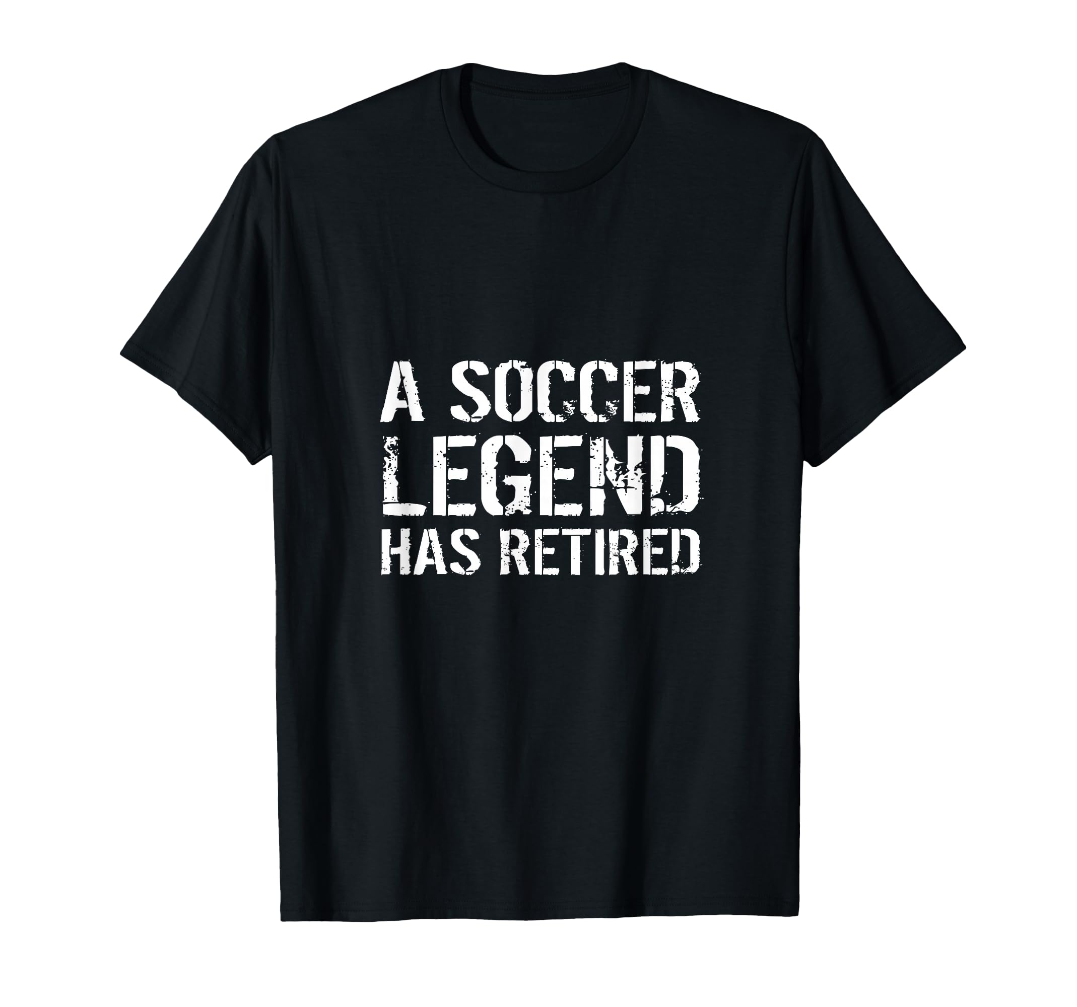 Soccer Legend Has Retired Player T-Shirt - Aesthetic Graphic Men Women - T-Shirt, Sweatshirt, Hoodie