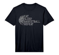 Eat Sleep Basketball Repeat Player T-Shirt - Fun Novelty Design Men Women - T-Shirt, Sweatshirt, Hoodie