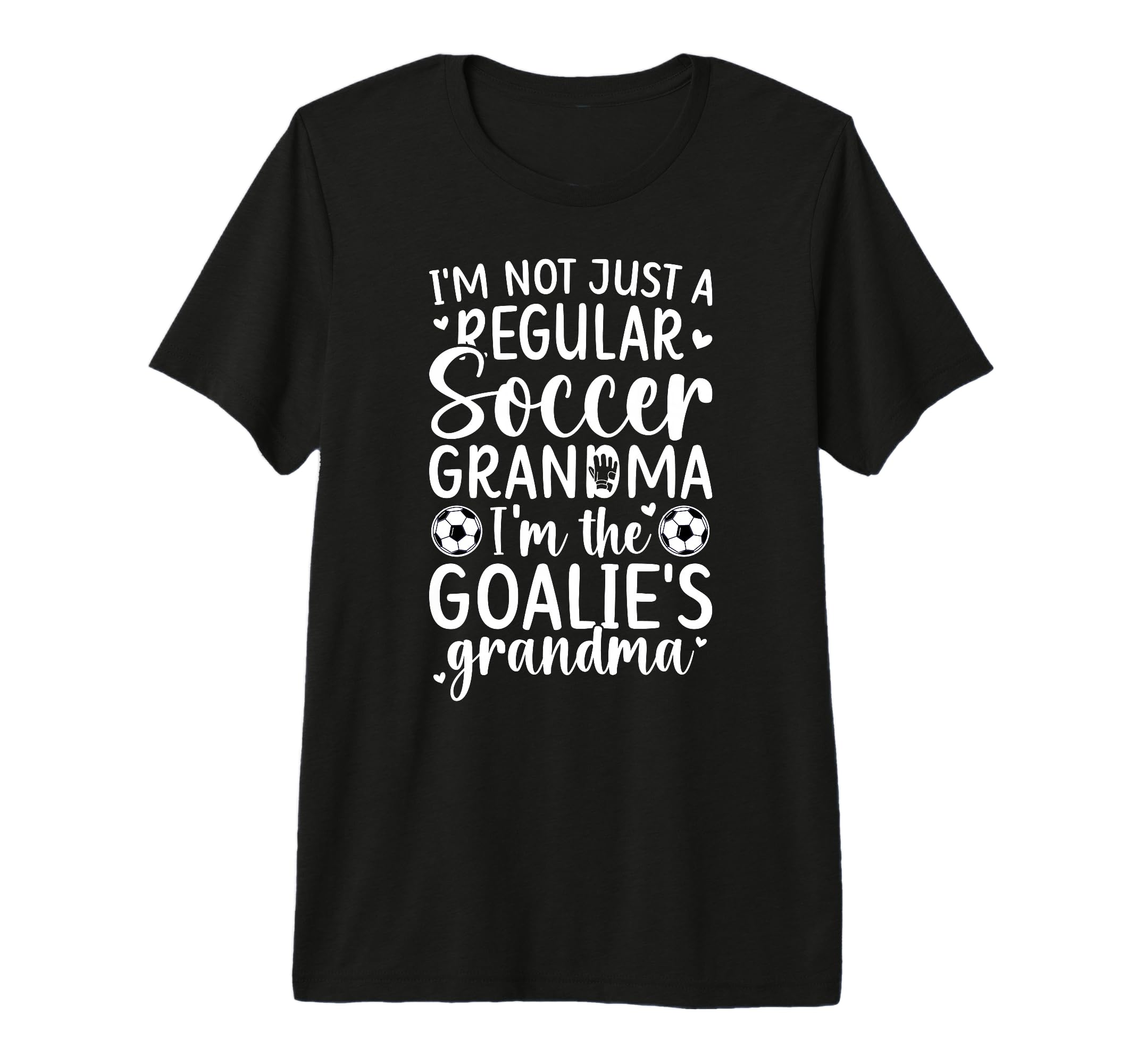 Im Soccer Goalie Grandma Soccer T-Shirt - Casual Everyday Wear Men Women - T-Shirt, Sweatshirt, Hoodie