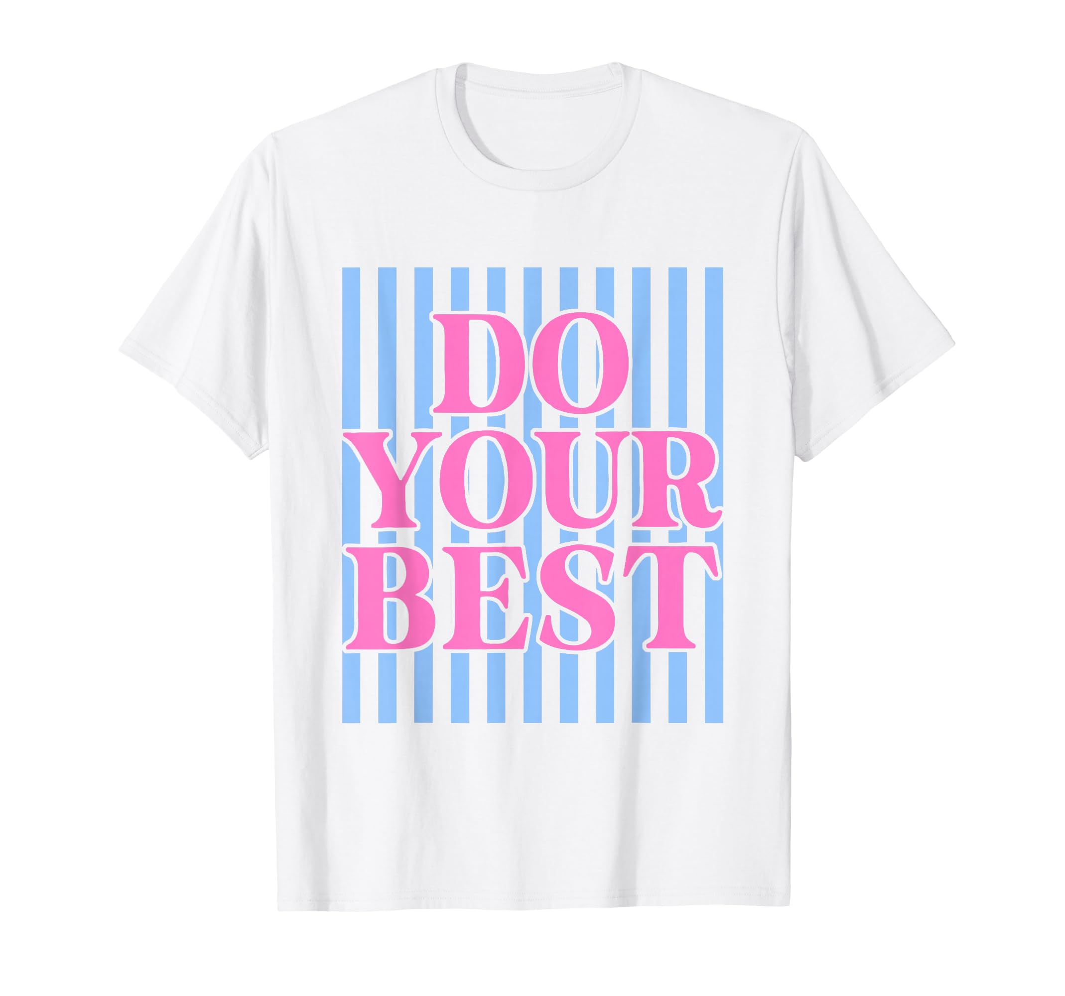 Stripes Do Your Best Test Day Testing T-Shirt - Minimalist Print Unisex - T-Shirt, Sweatshirt, Hoodie