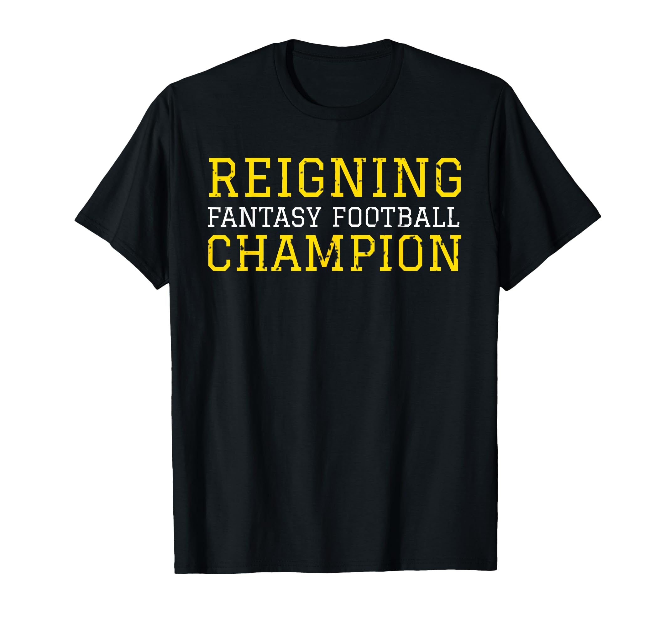 Reigning Fantasy Football Champion T-Shirt - Streetwear Style Men Women - T-Shirt, Sweatshirt, Hoodie