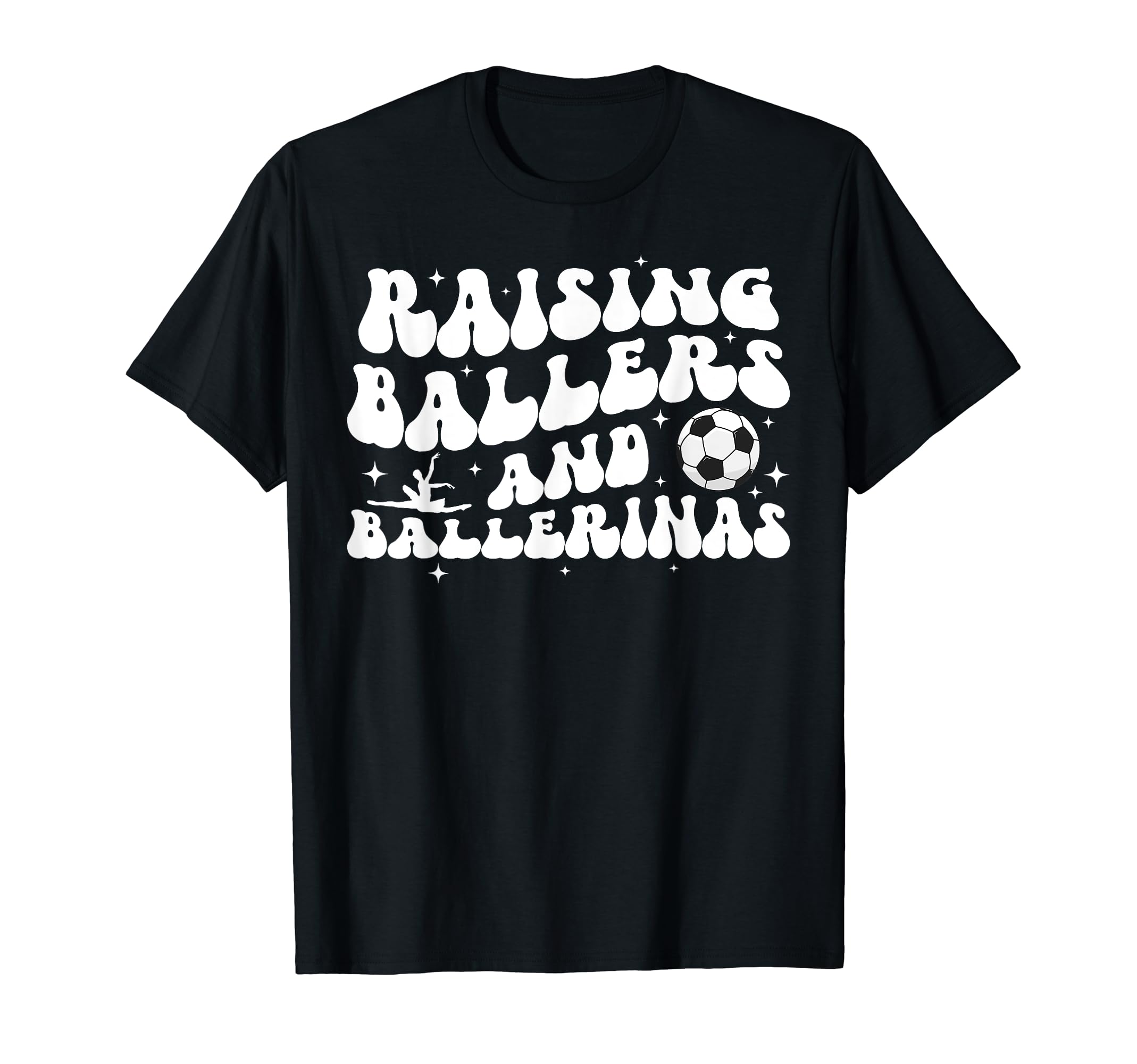 Raising Ballers And Ballerinas T-Shirt - Streetwear Style for Adults - T-Shirt, Sweatshirt, Hoodie