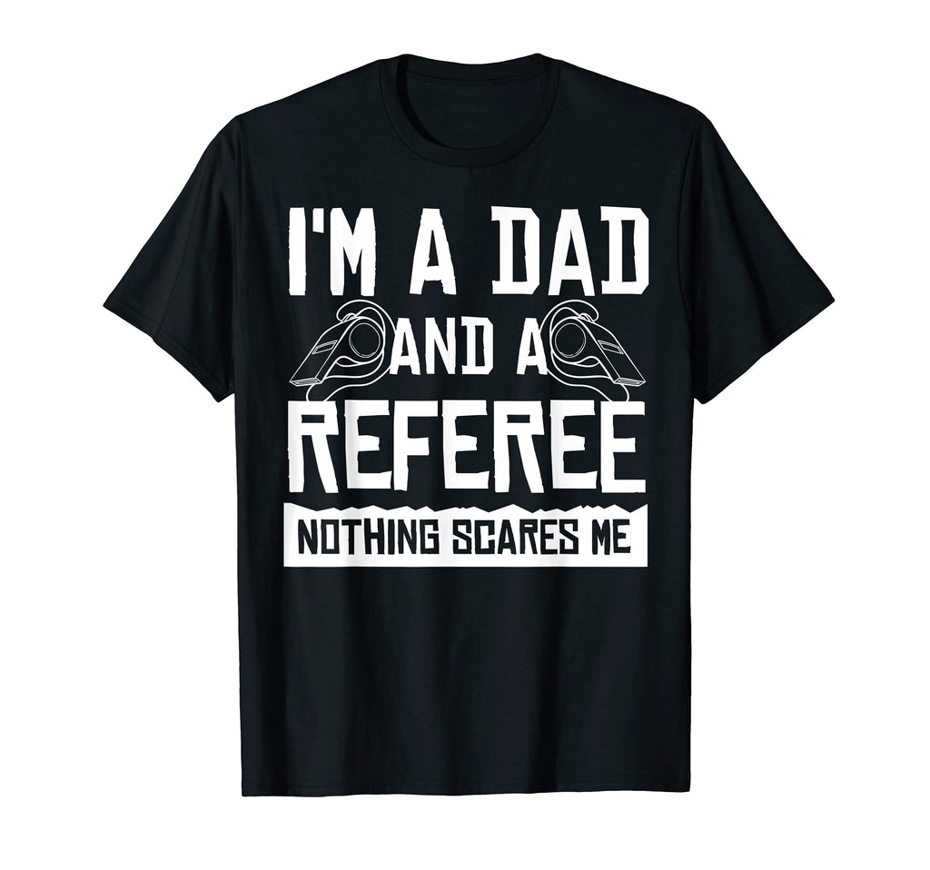 Mens Referee Ref Gift Whistle Dad T-Shirt - Custom Art Print Men Women - T-Shirt, Sweatshirt, Hoodie
