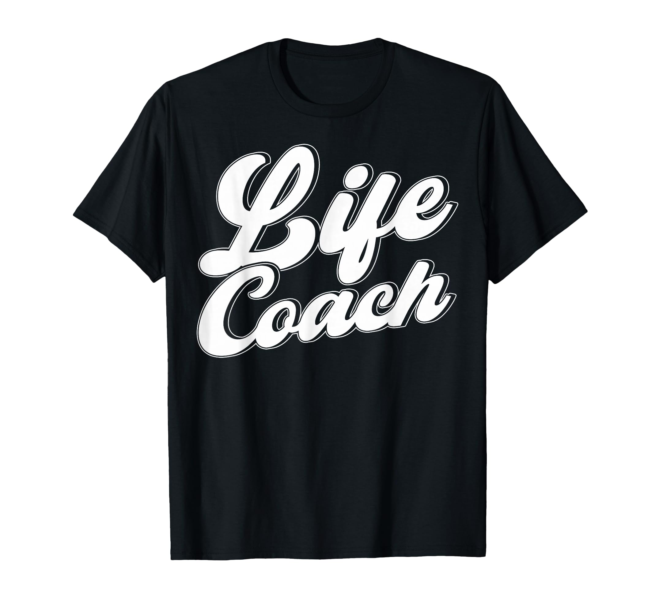 Life Coach Life Coaches Coach Life T-Shirt - Unique Graphic for Adults - T-Shirt, Sweatshirt, Hoodie